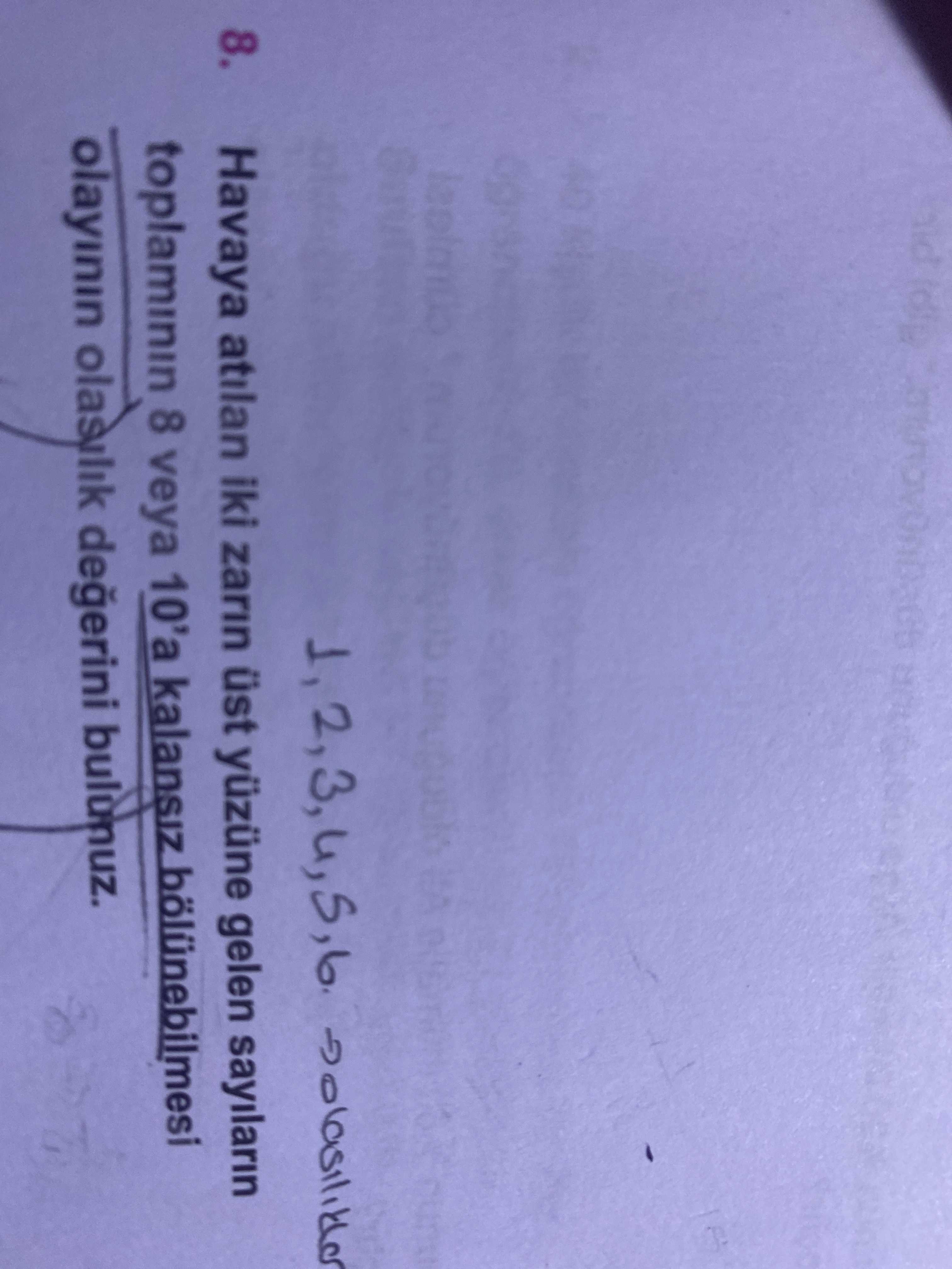 Havaya atılan iki zarın üst yüzüne gelen sayıların toplamının 8 veya 10'a kalansız bölünebilmesi