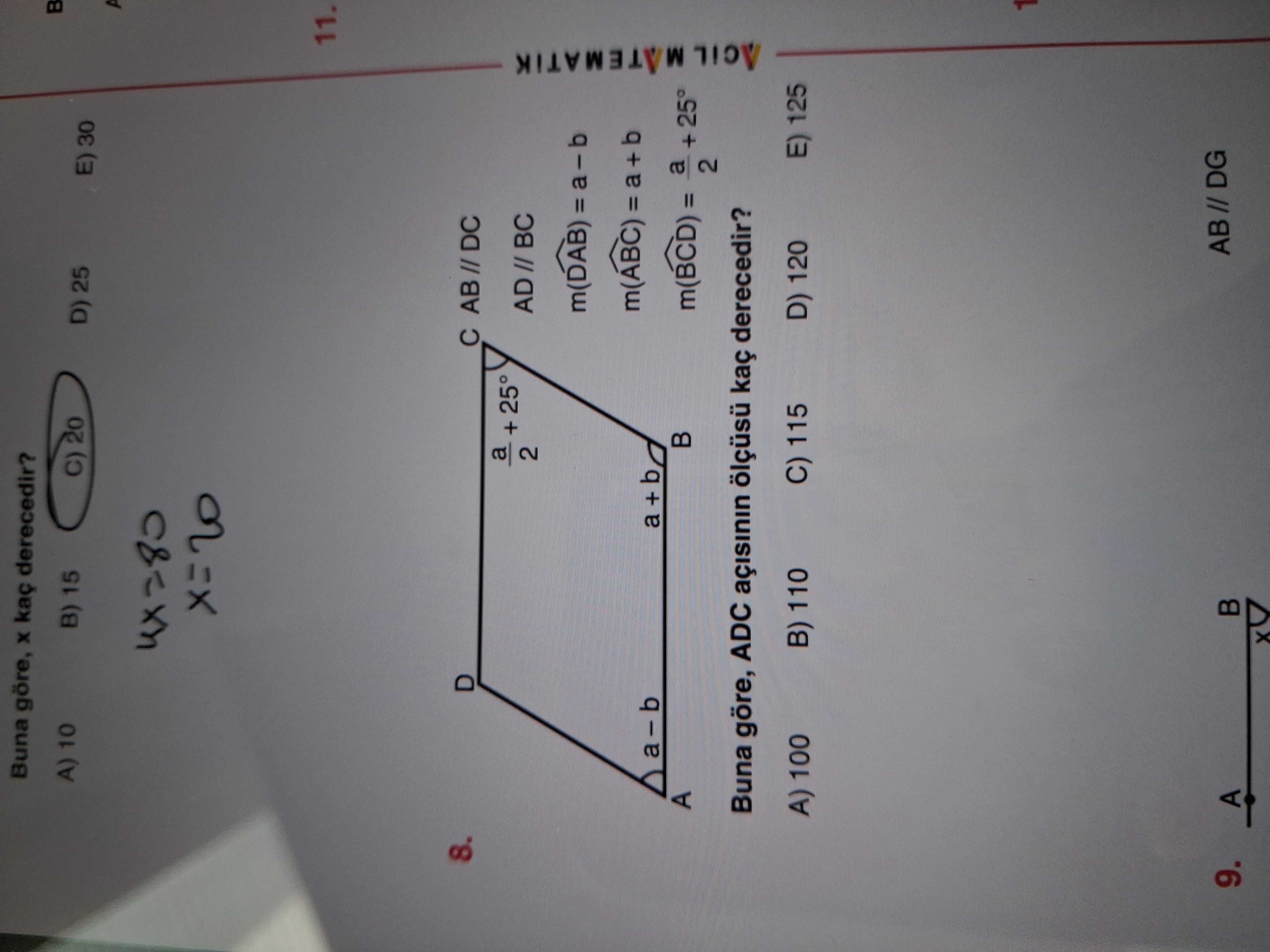 AB // DC AD // BC m(DAB) = a – b m(ABC) = a + b m(BCD) = (a + 25°) / 2 Buna göre, ADC açısının
