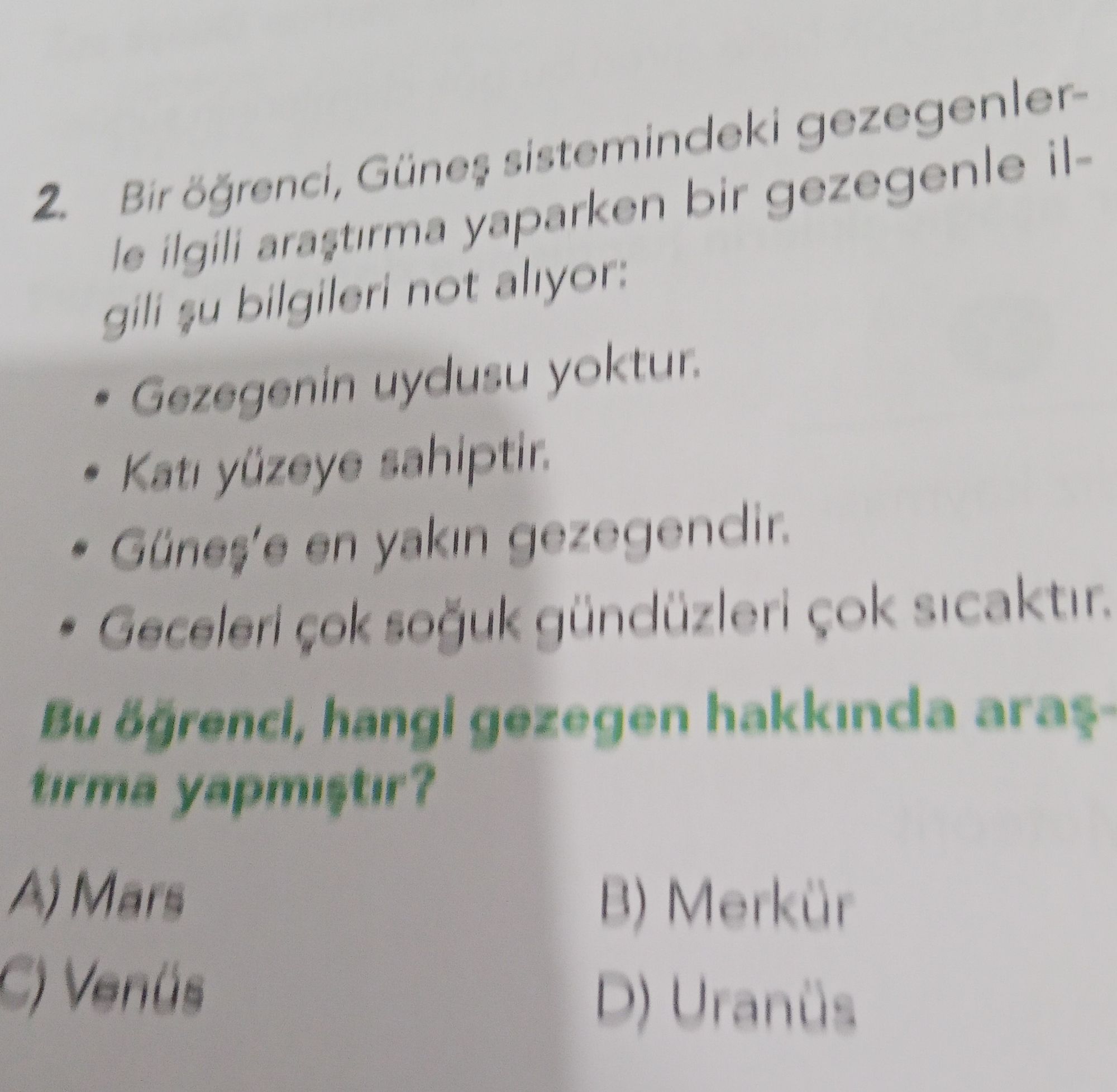Bir öğrenci, Güneş sistemindeki gezegenlerle ilgili araştırma yaparken bir gezegenle ilgili şu