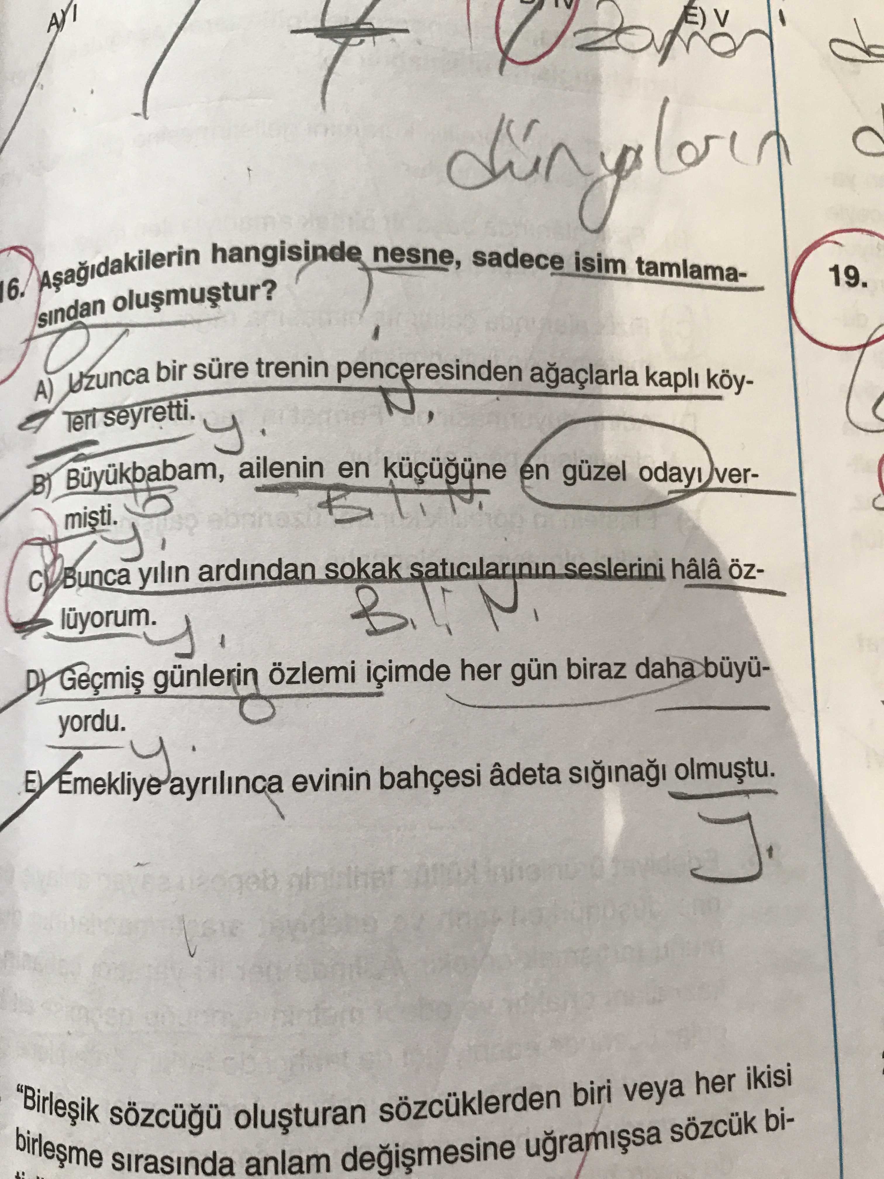 Aşağıdakilerin hangisinde nesne, sadece isim tamlama-sından oluşmuştur?