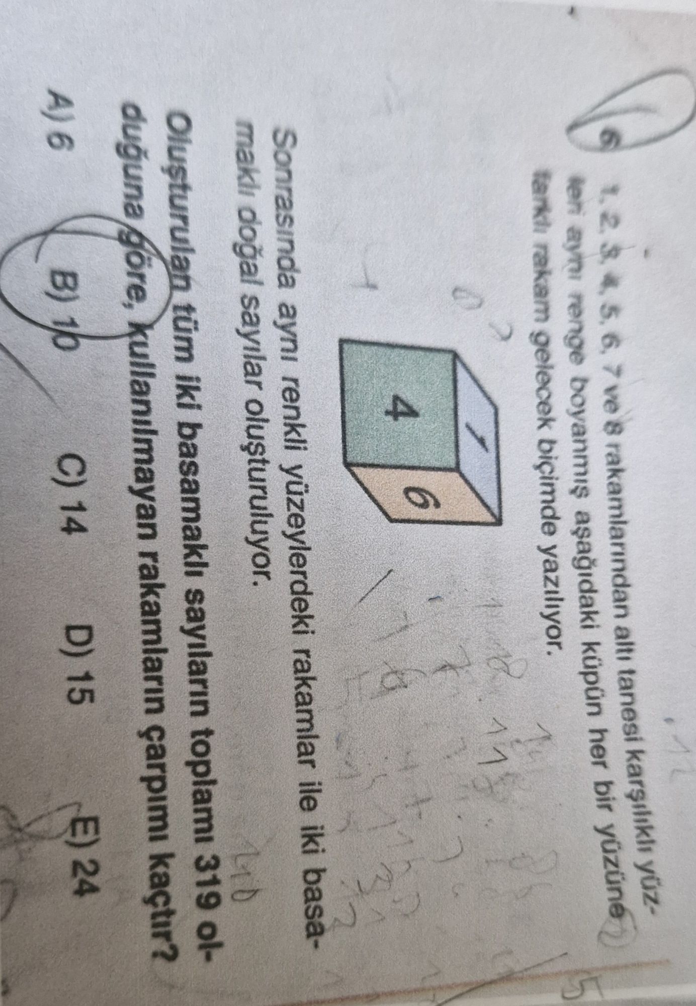 1, 2, 3, 4, 5, 6, 7 ve 8 rakamlarından altı tanesi karşılıklı yüzleri aynı renge boyanmış aşağıdaki