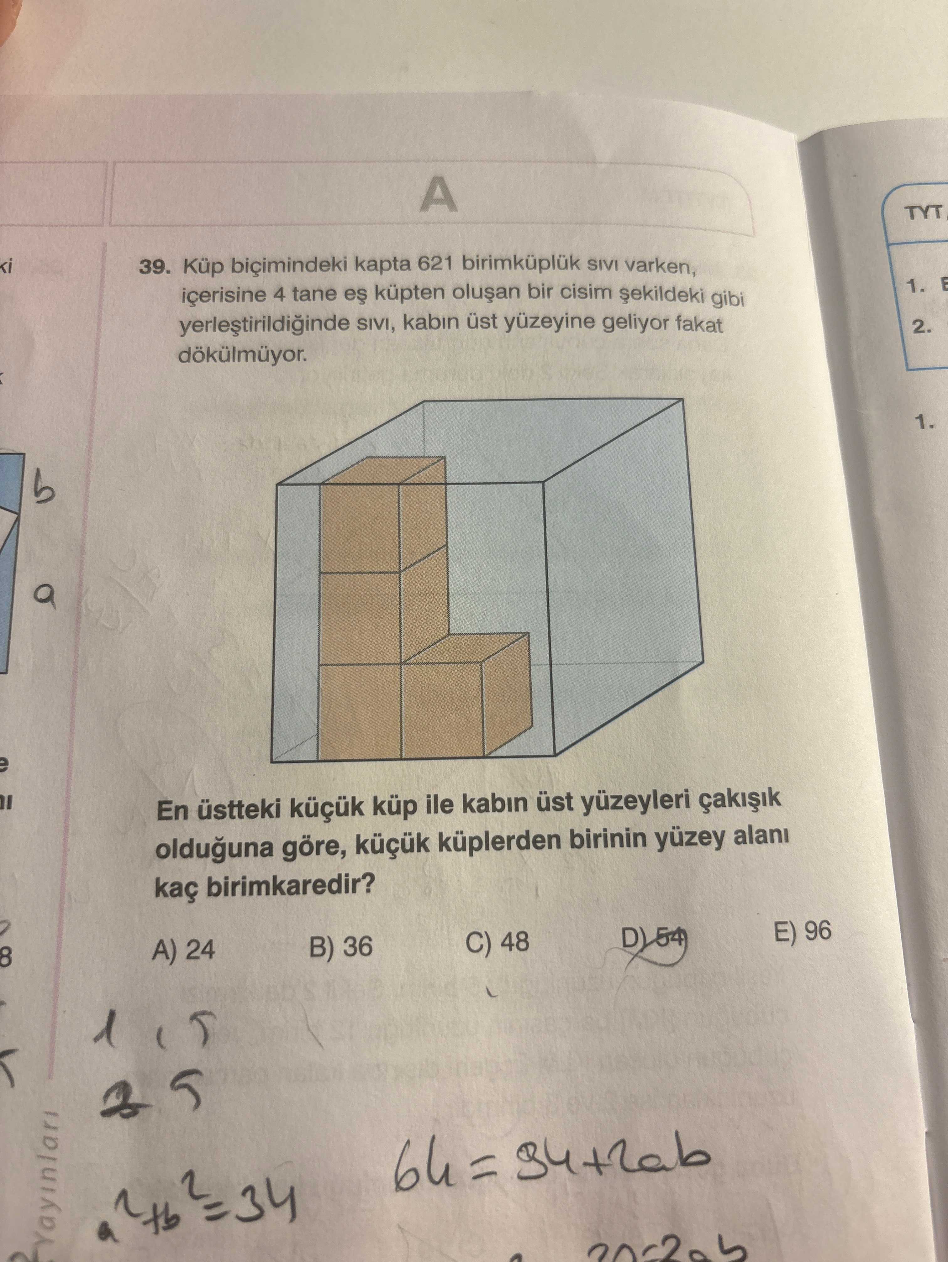 Küp biçimindeki kapta 621 birimküplük sıvı varken, içerisine 4 tane eş küpten oluşan bir cisim