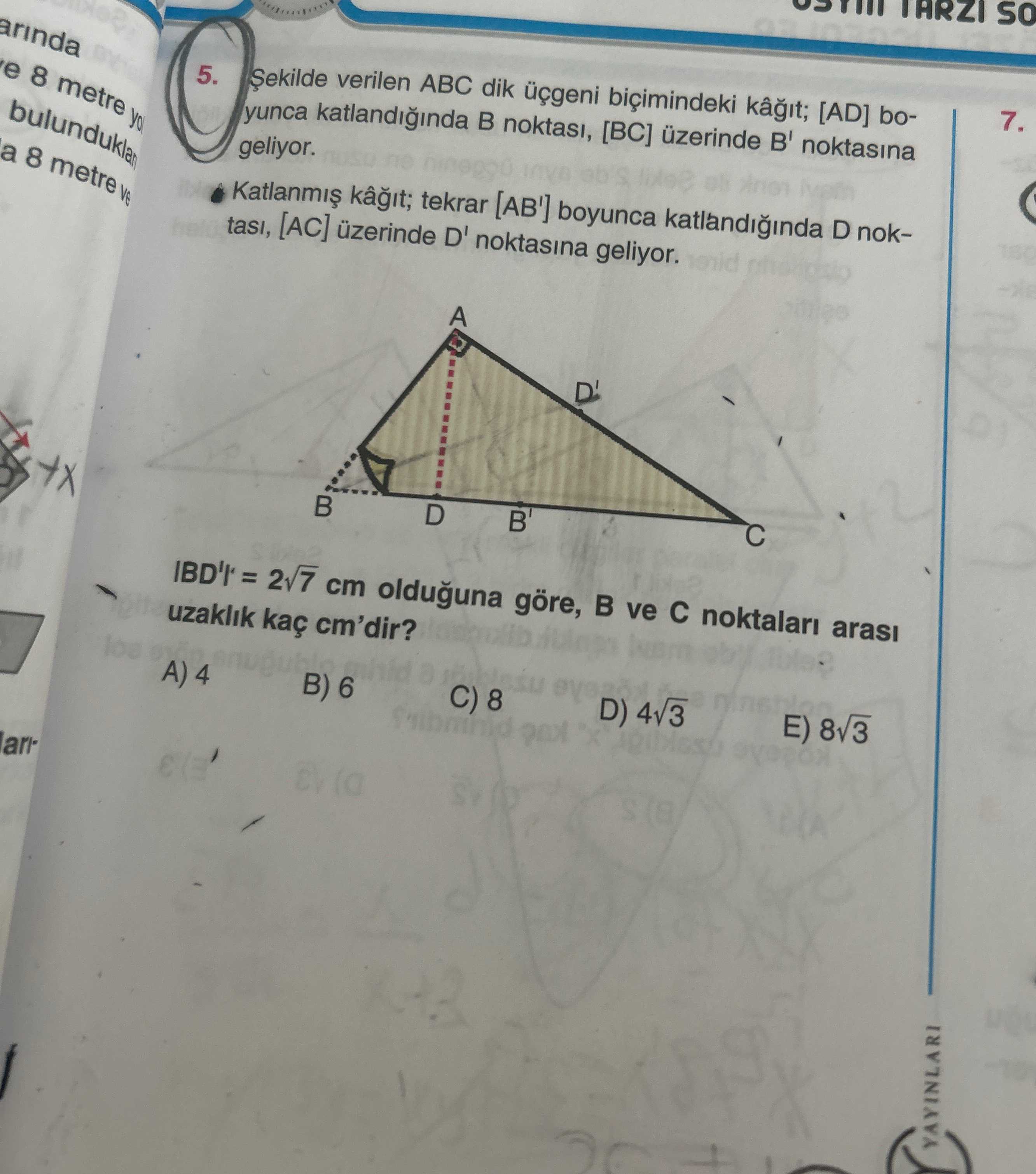 Şekilde verilen ABC dik üçgeni biçimindeki kâğıt; [AD] boyunca katlandığında B noktası, [BC]