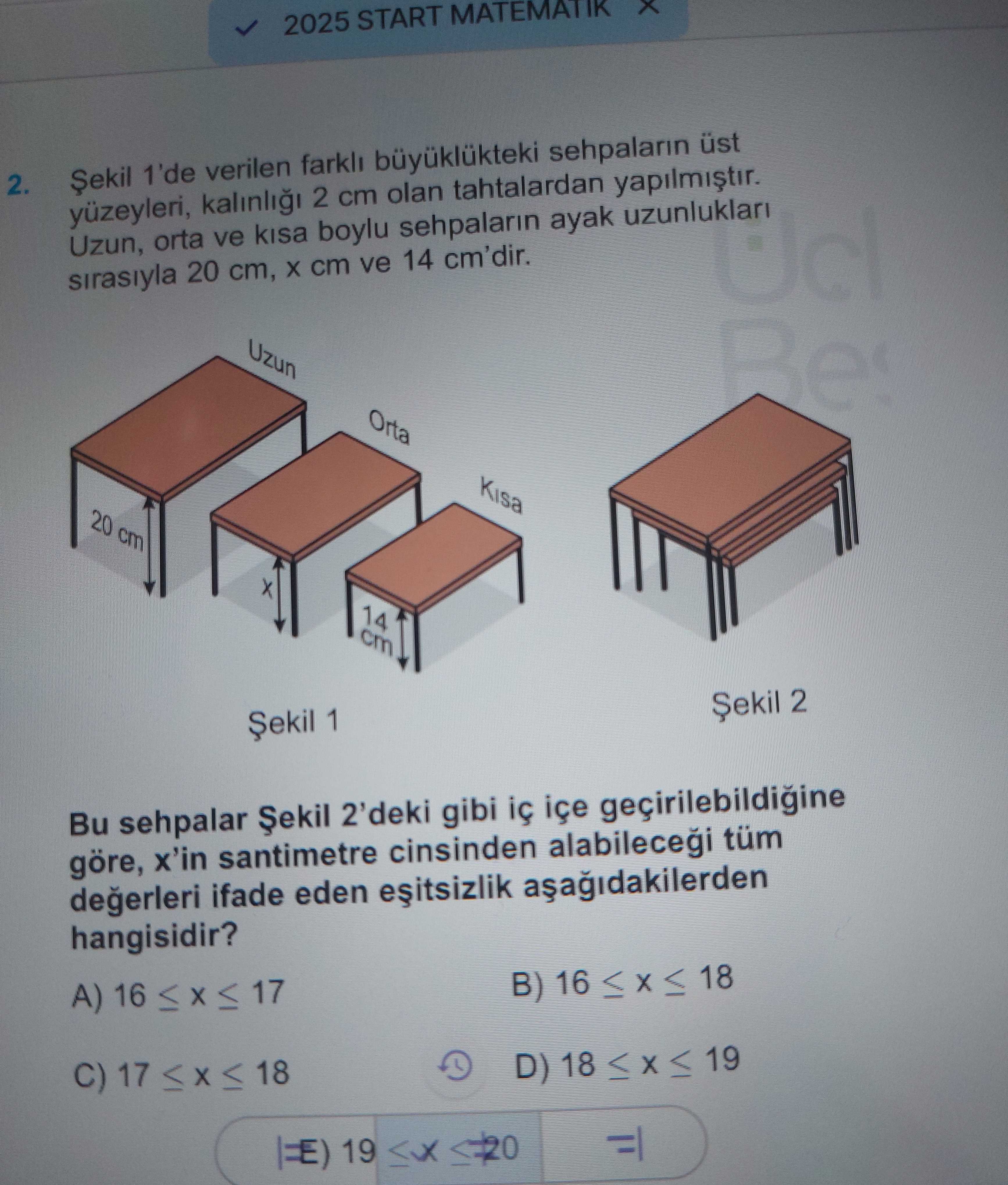 Şekil 1'de verilen farklı büyüklükteki sehpaların üst yüzeyleri, kalınlığı 2 cm olan tahtalardan