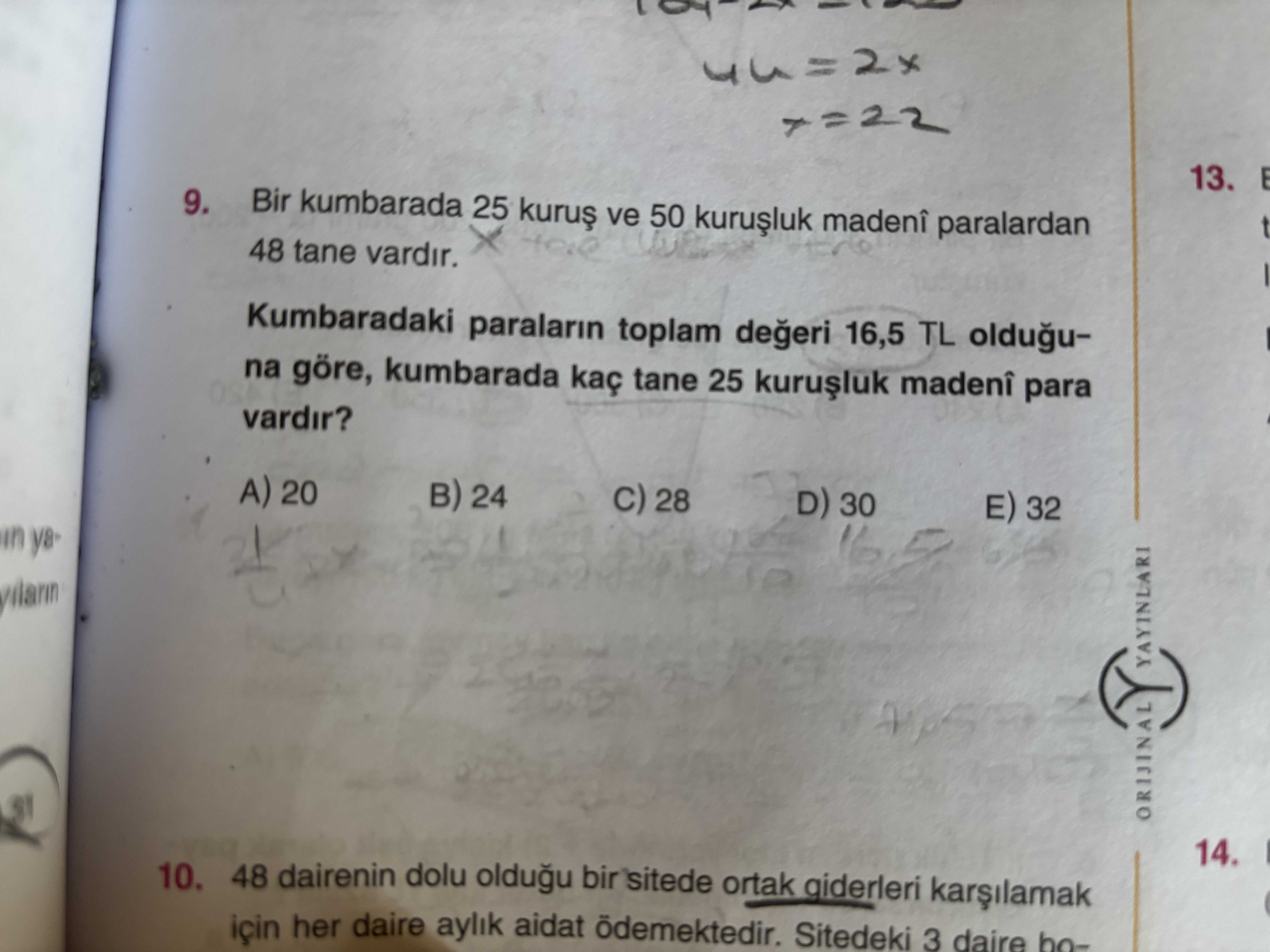 Bir kumbarada 25 kuruş ve 50 kuruşluk madenî paralardan 48 tane vardır. Kumbaradaki paraların toplam