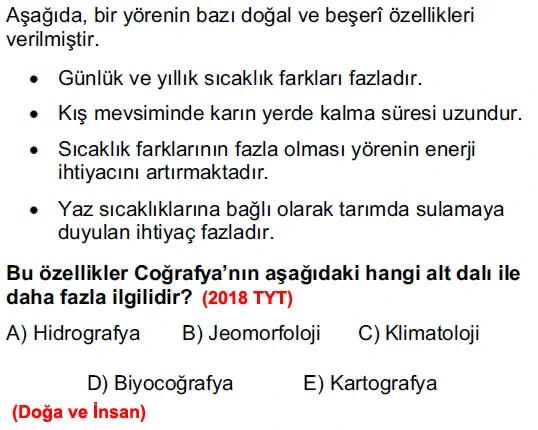Aşağıda, bir yörenin bazı doğal ve beşeri özellikleri verilmiştir. • Günlük ve yıllık sıcaklık
