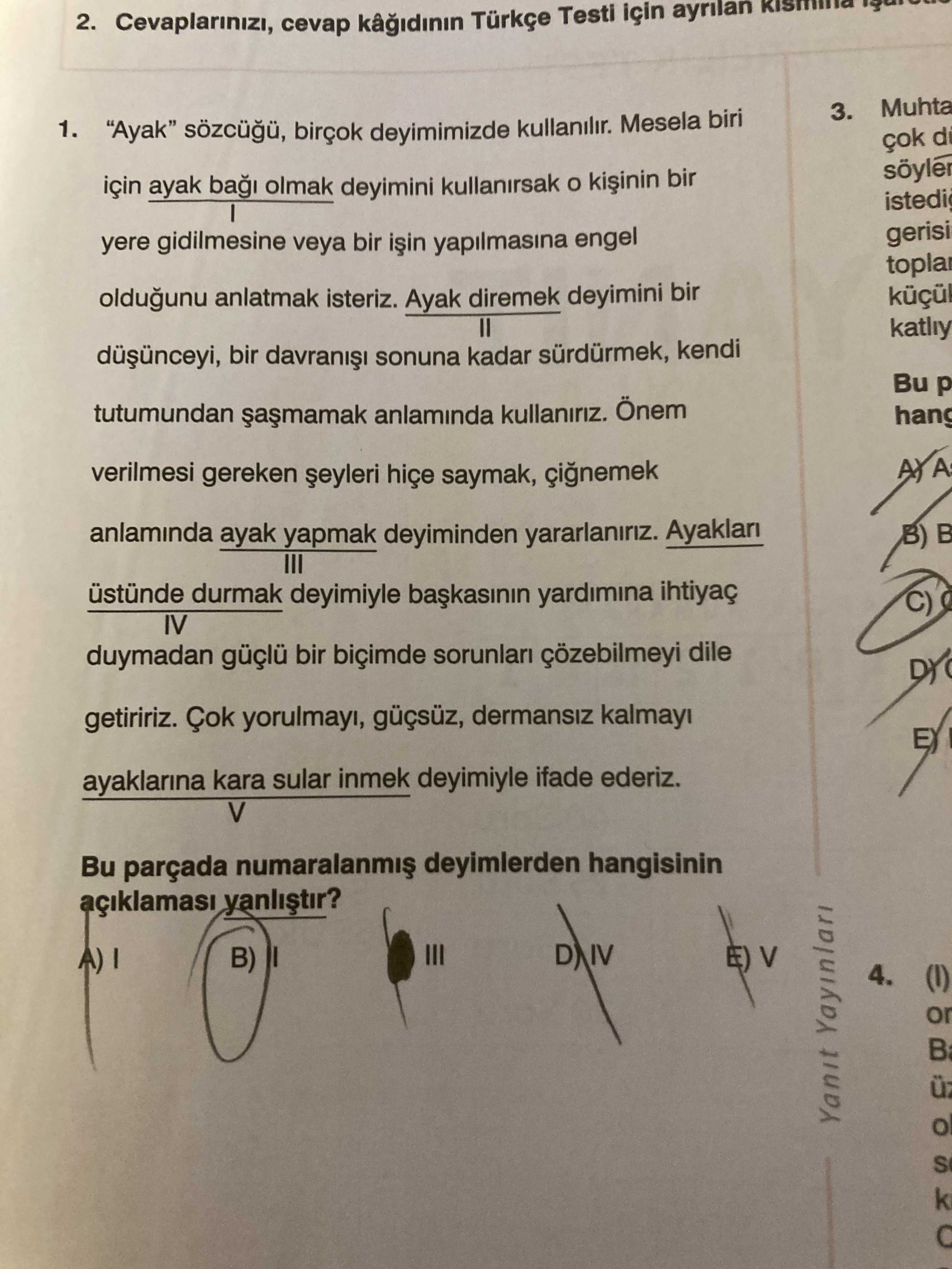 "Ayak" sözcüğü, birçok deyimimizde kullanılır. Mesela biri için ayak bağı olmak deyimini kullanırsak
