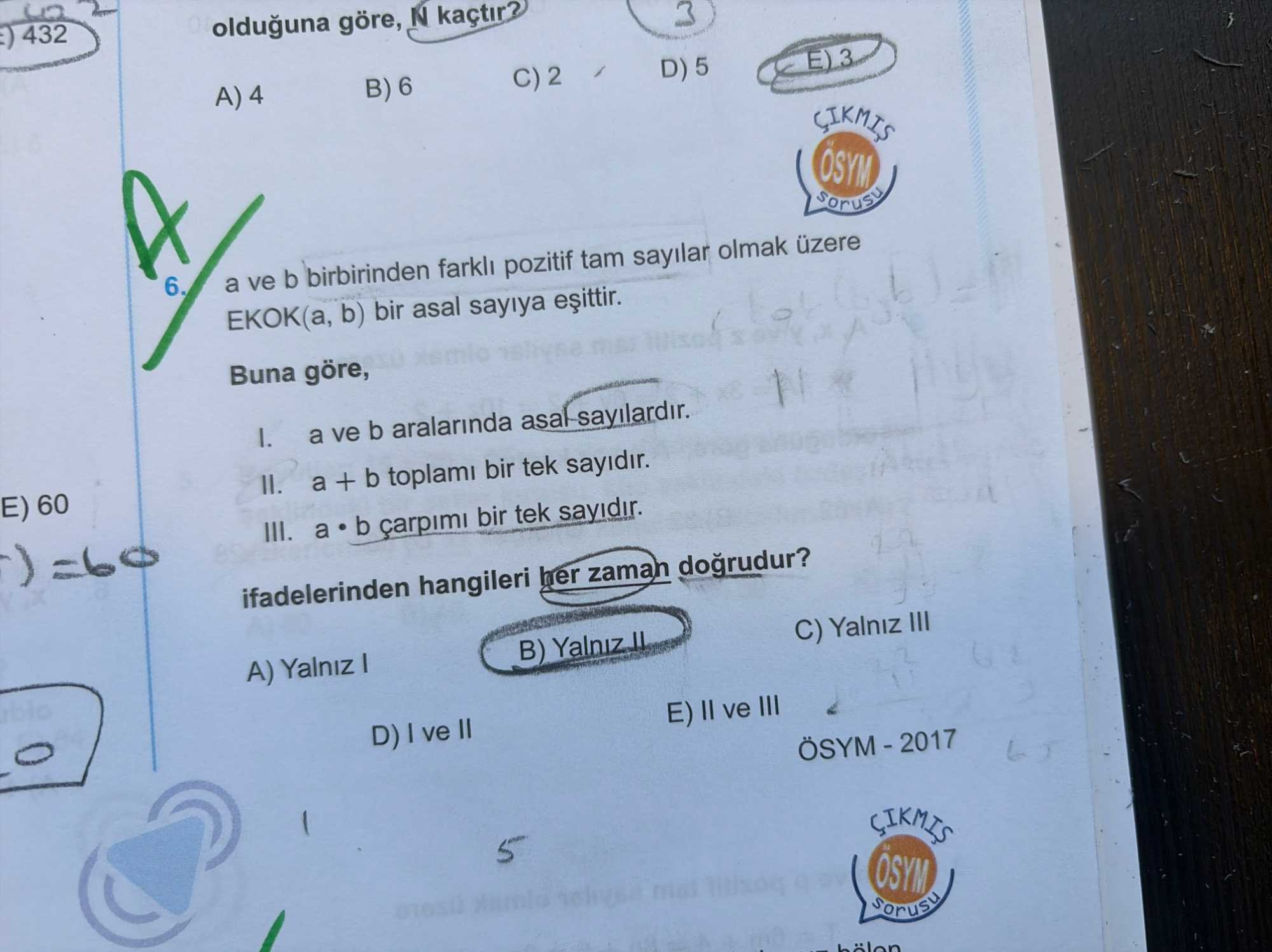 a ve b birbirinden farklı pozitif tam sayılar olmak üzere EKOK(a, b) bir asal sayıya eşittir. Buna