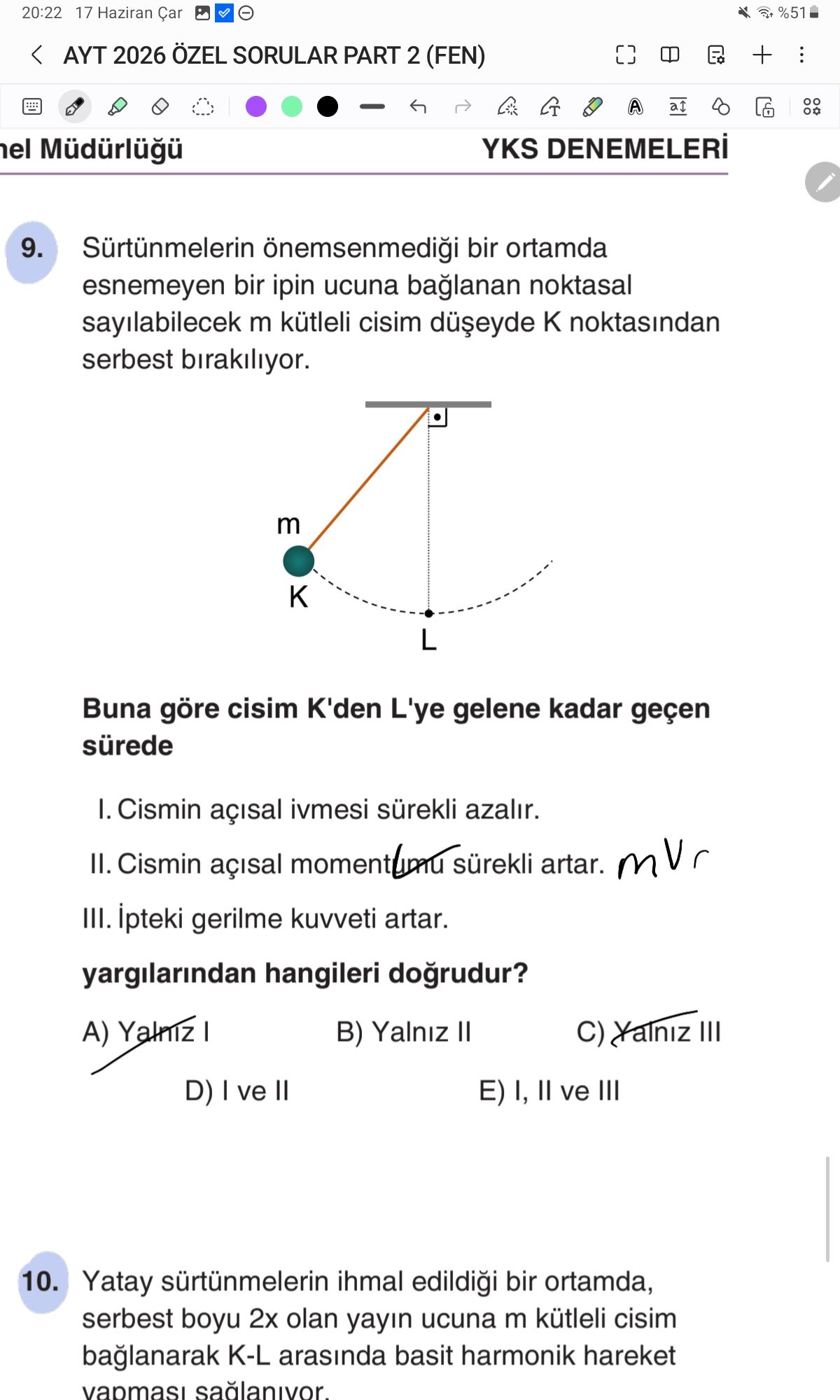 Sürtünmelerin önemsenmediği bir ortamda esnemeyen bir ipin ucuna bağlanan noktasal sayılabilecek m