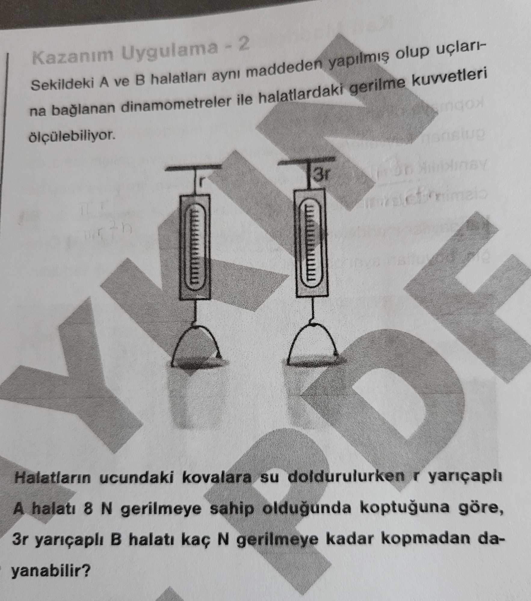 Kazanım Uygulama - 2 Şekildeki A ve B halatları aynı maddeden yapılmış olup uçlarına bağlanan