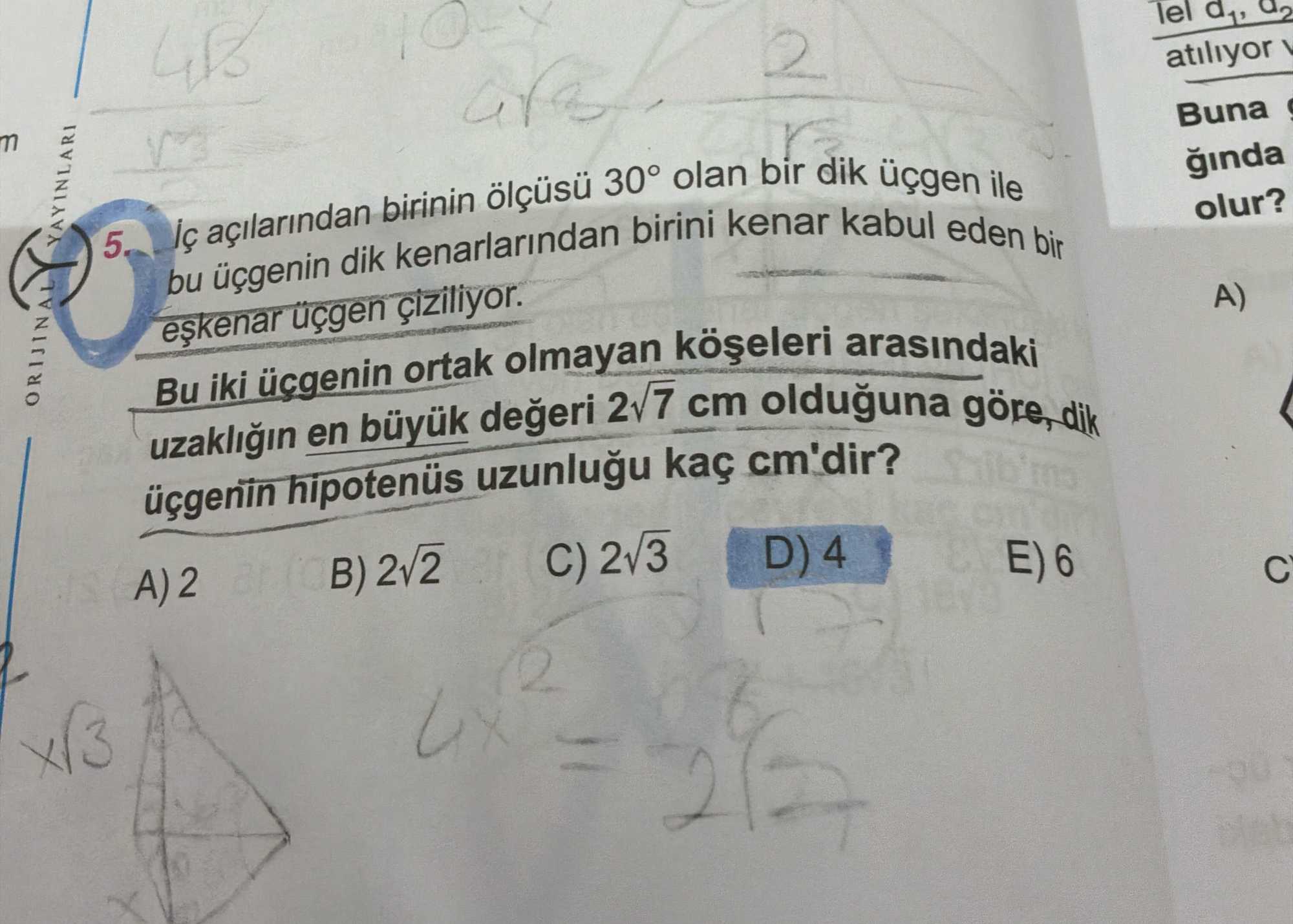 İç açılarından birinin ölçüsü 30° olan bir dik üçgen ile bu üçgenin dik kenarlarından birini kenar