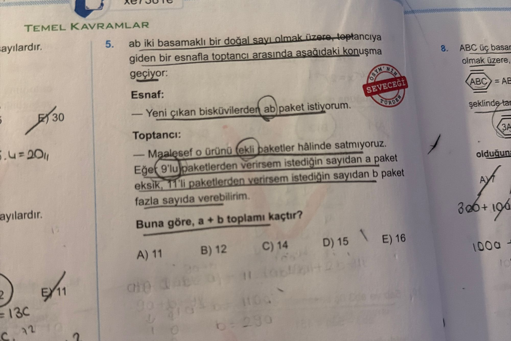 ab iki basamaklı bir doğal sayı olmak üzere, toptancıya giden bir esnafla toptancı arasında