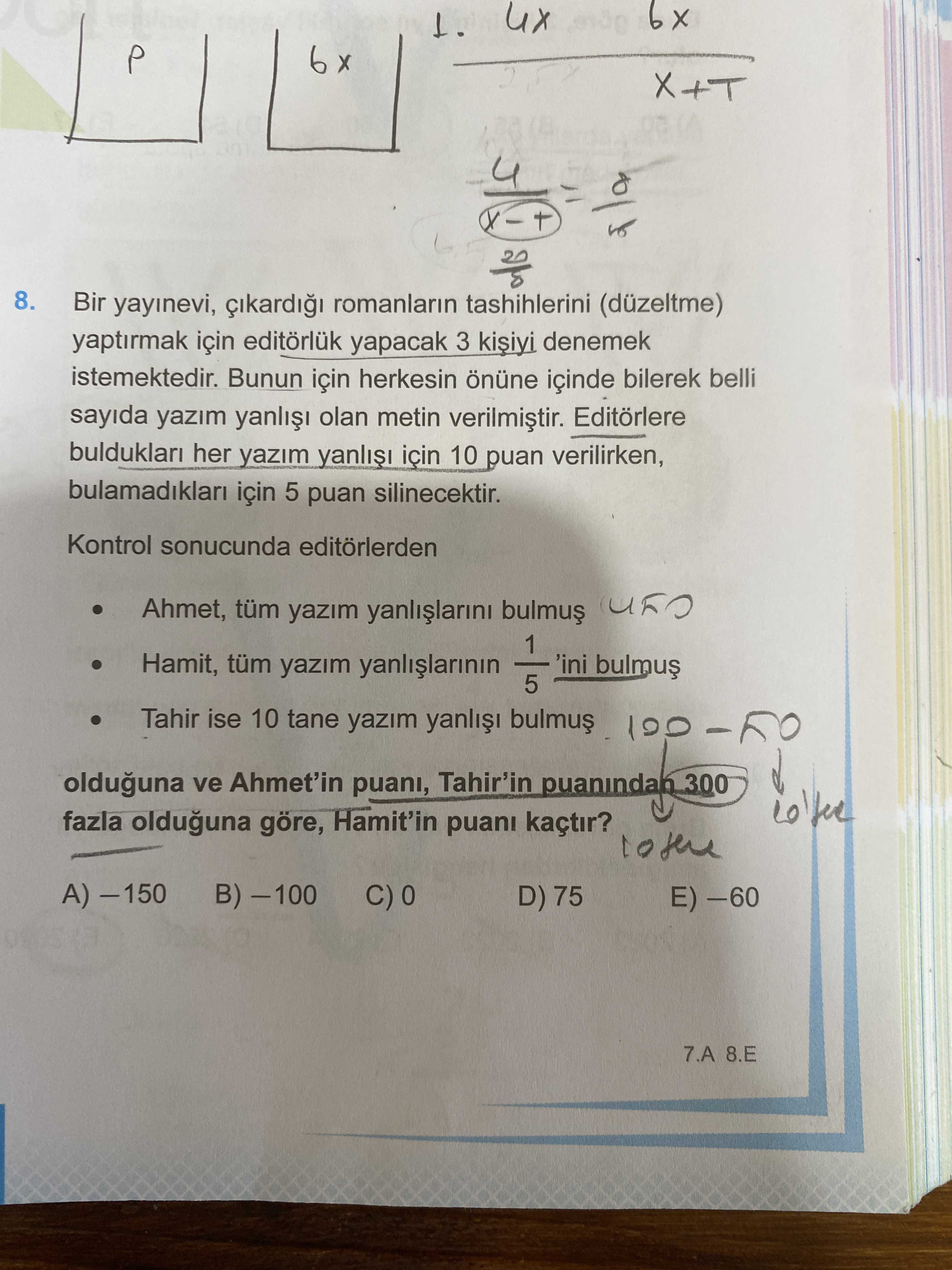 Bir yayınevi, çıkardığı romanların tashihlerini (düzeltme) yaptırmak için editörlük yapacak 3 kişiyi