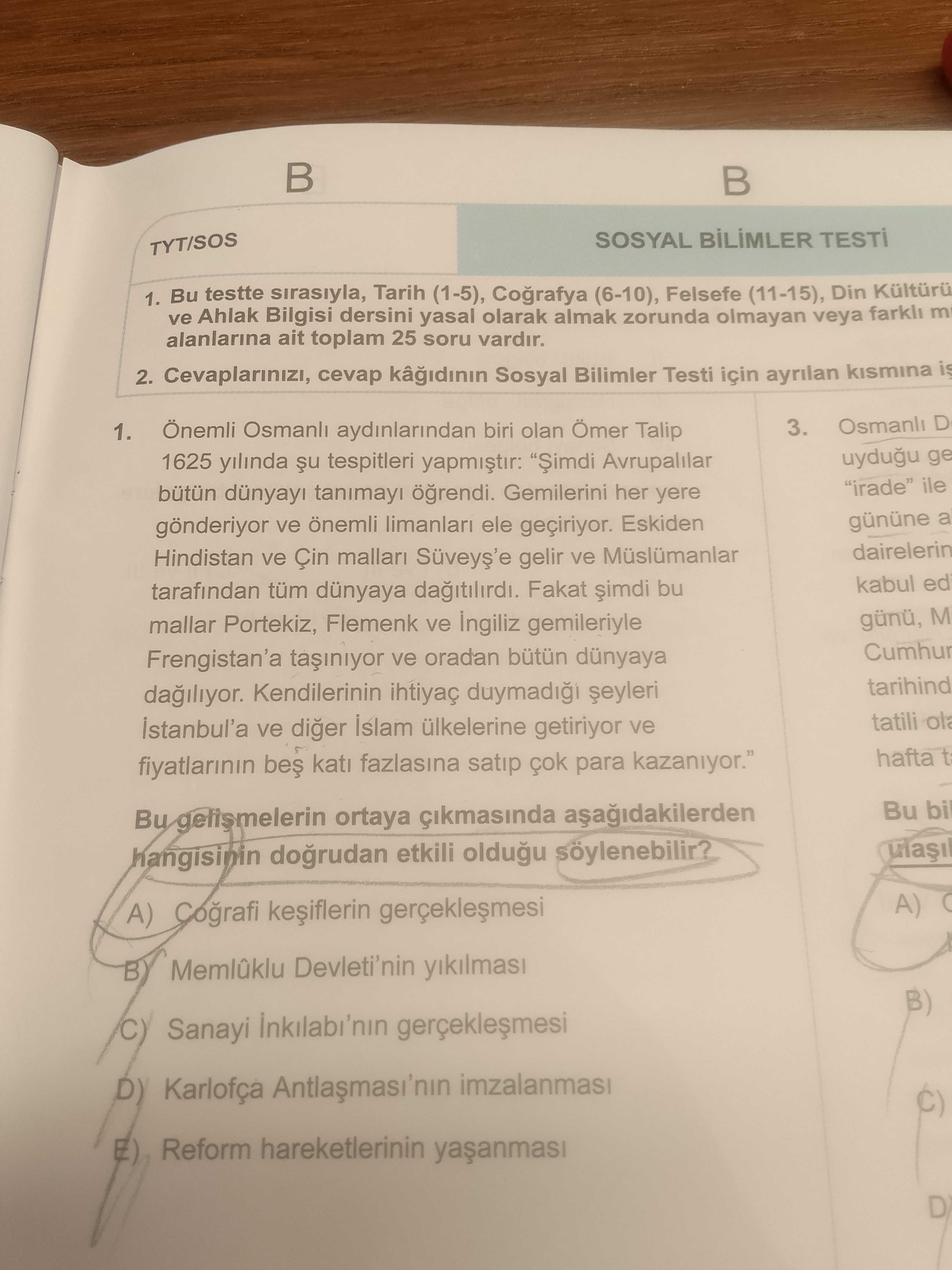 Önemli Osmanlı aydınlarından biri olan Ömer Talip 1625 yılında şu tespitleri yapmıştır: "Şimdi
