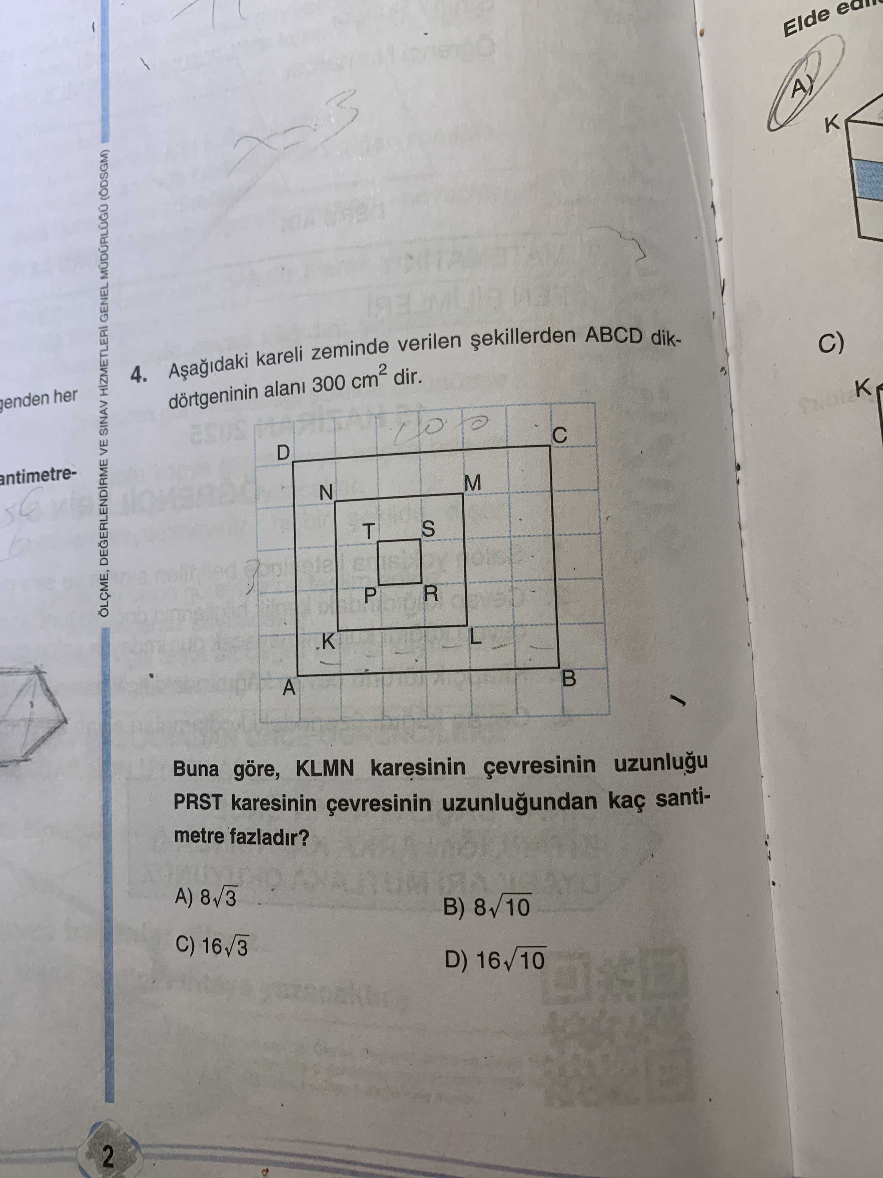 Aşağıdaki kareli zeminde verilen şekillerden ABCD dikdörtgeninin alanı 300 cm² dir. Buna göre, KLMN