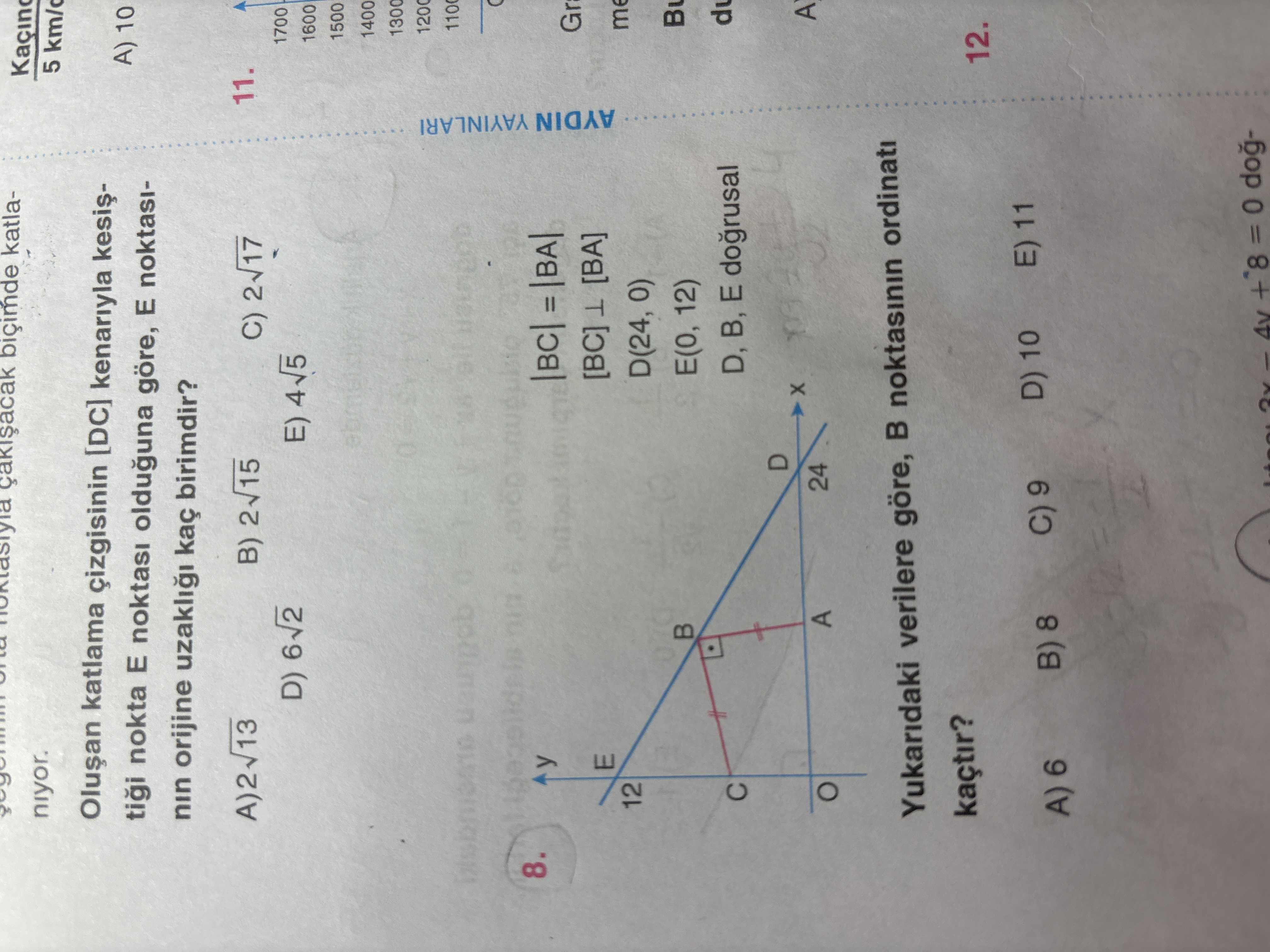 |BC| = |BA| [BC] ⊥ [BA] D(24, 0) E(0, 12) D, B, E doğrusal Yukarıdaki verilere göre, B noktasının