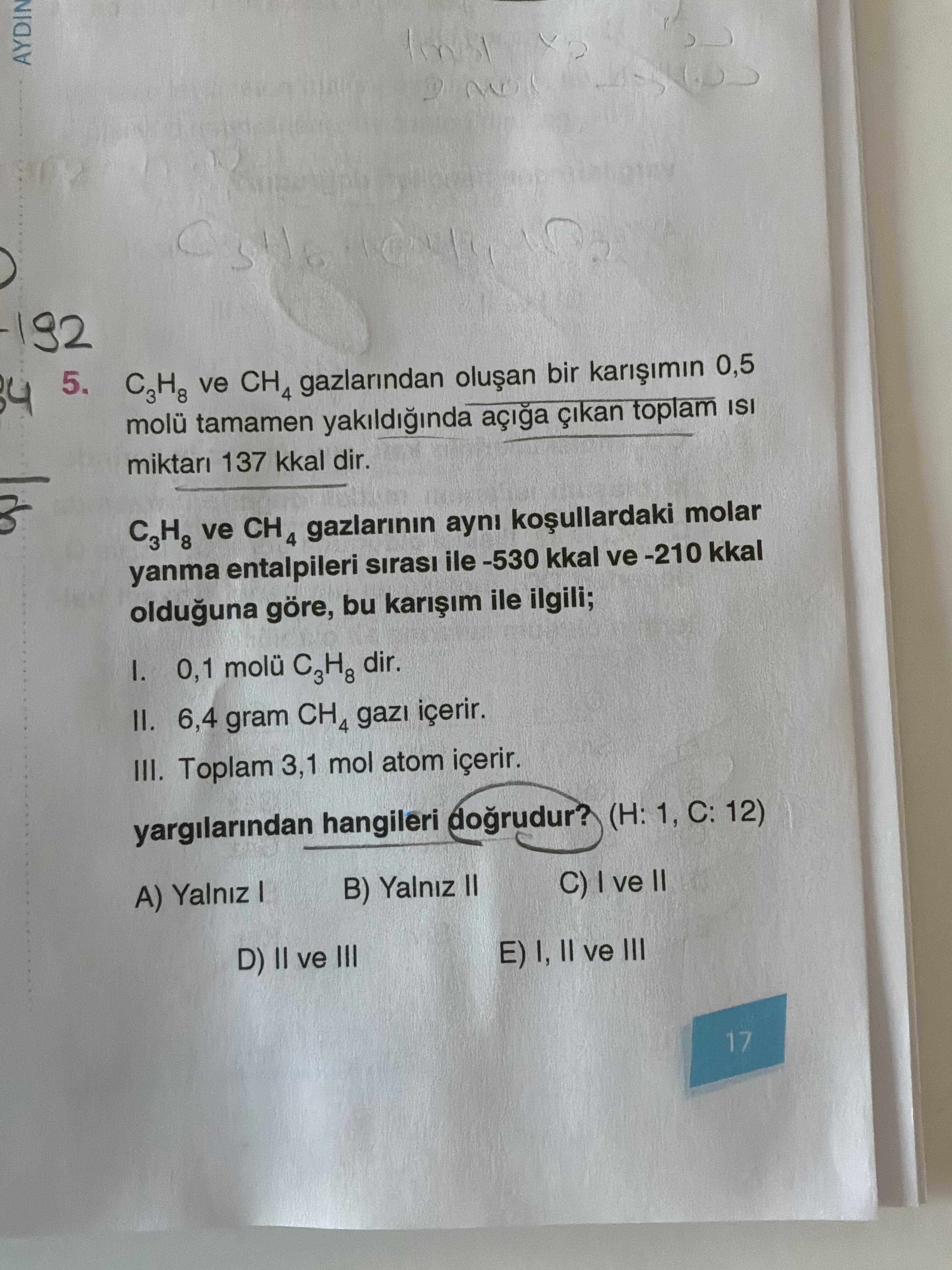C₃H₈ ve CH₄ gazlarından oluşan bir karışımın 0,5 molü tamamen yakıldığında açığa çıkan toplam ısı
