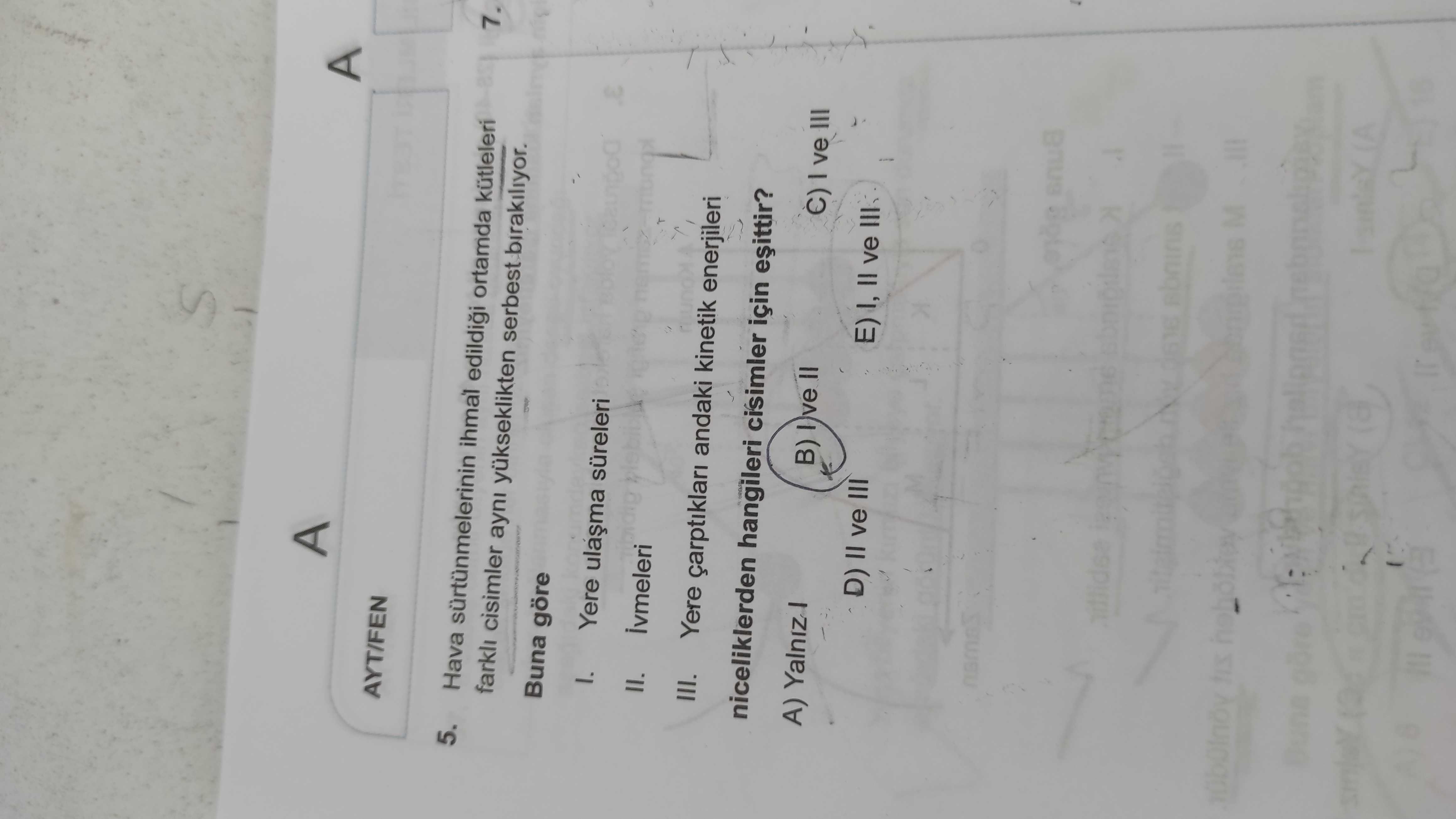 Hava sürtünmelerinin ihmal edildiği ortamda kütleleri farklı cisimler aynı yükseklikten serbest