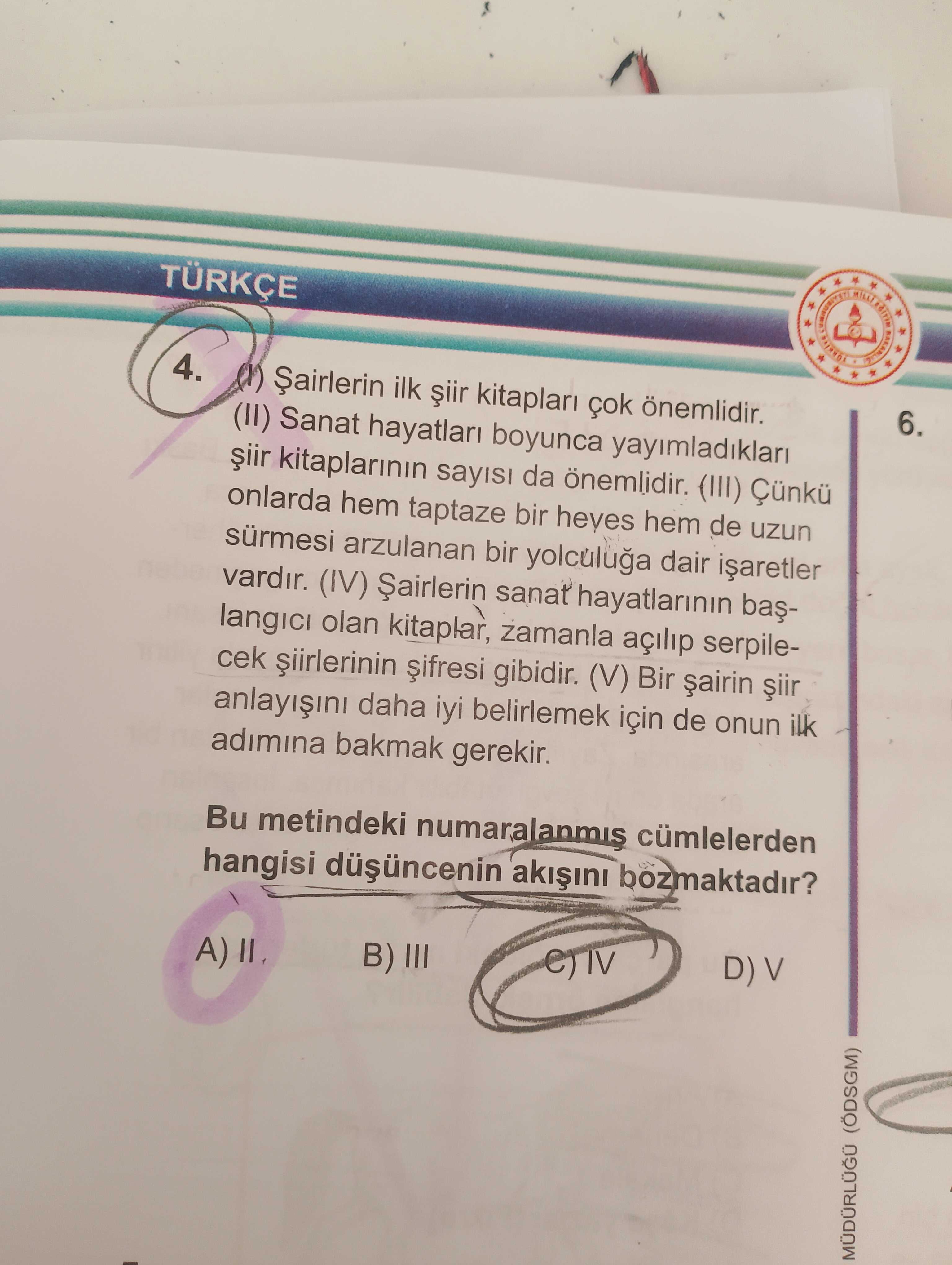 (I) Şairlerin ilk şiir kitapları çok önemlidir. (II) Sanat hayatları boyunca yayımladıkları şiir