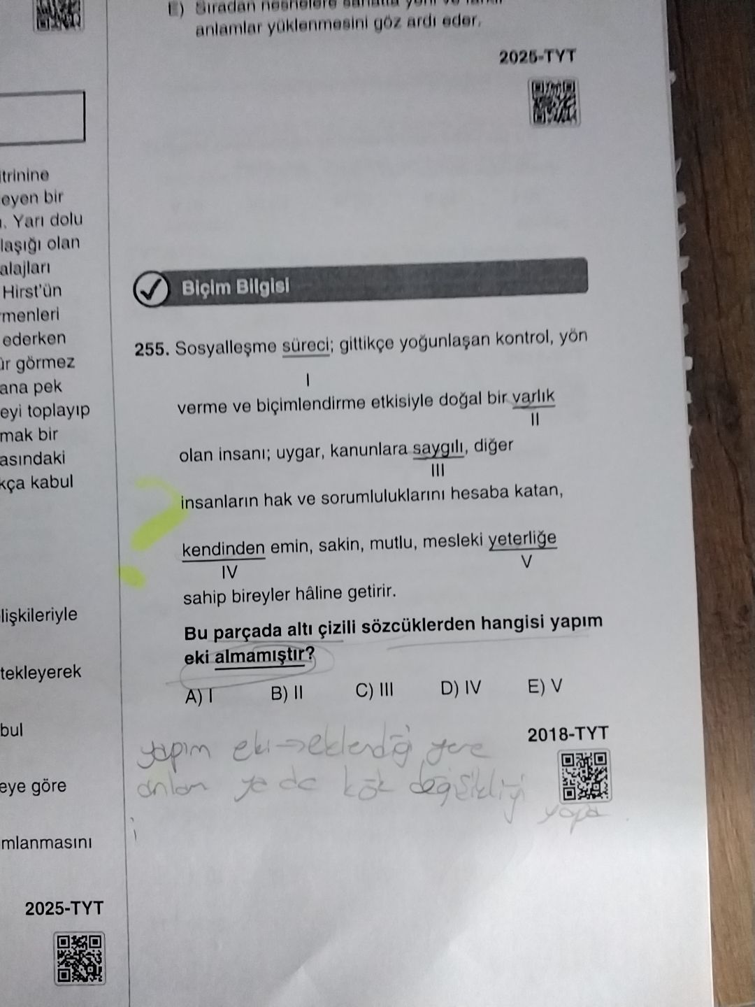 Sosyalleşme süreci; gittikçe yoğunlaşan kontrol, yön I verme ve biçimlendirme etkisiyle doğal bir