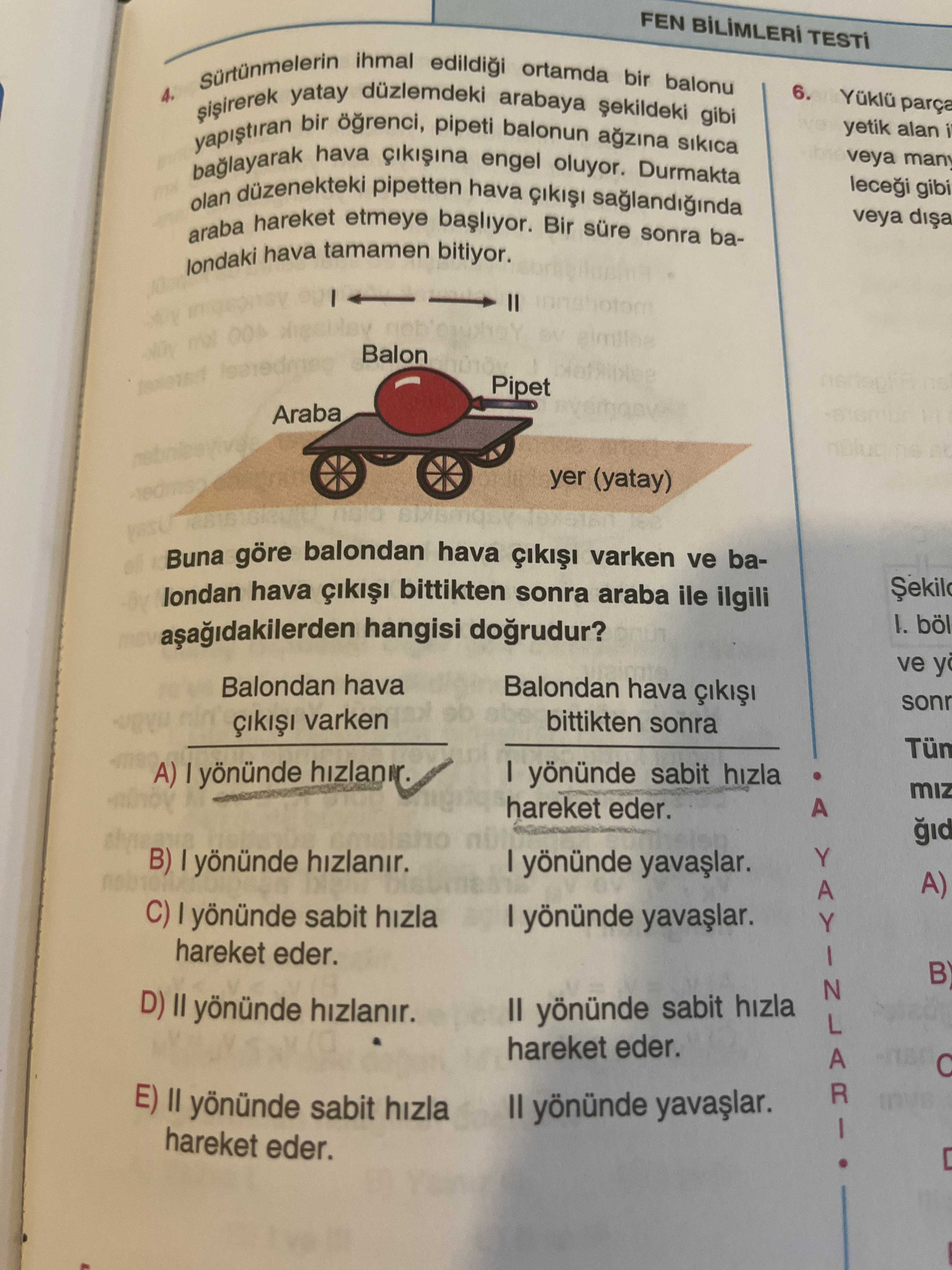 Sürtünmelerin ihmal edildiği ortamda bir balonu şişirerek yatay düzlemdeki arabaya şekildeki gibi