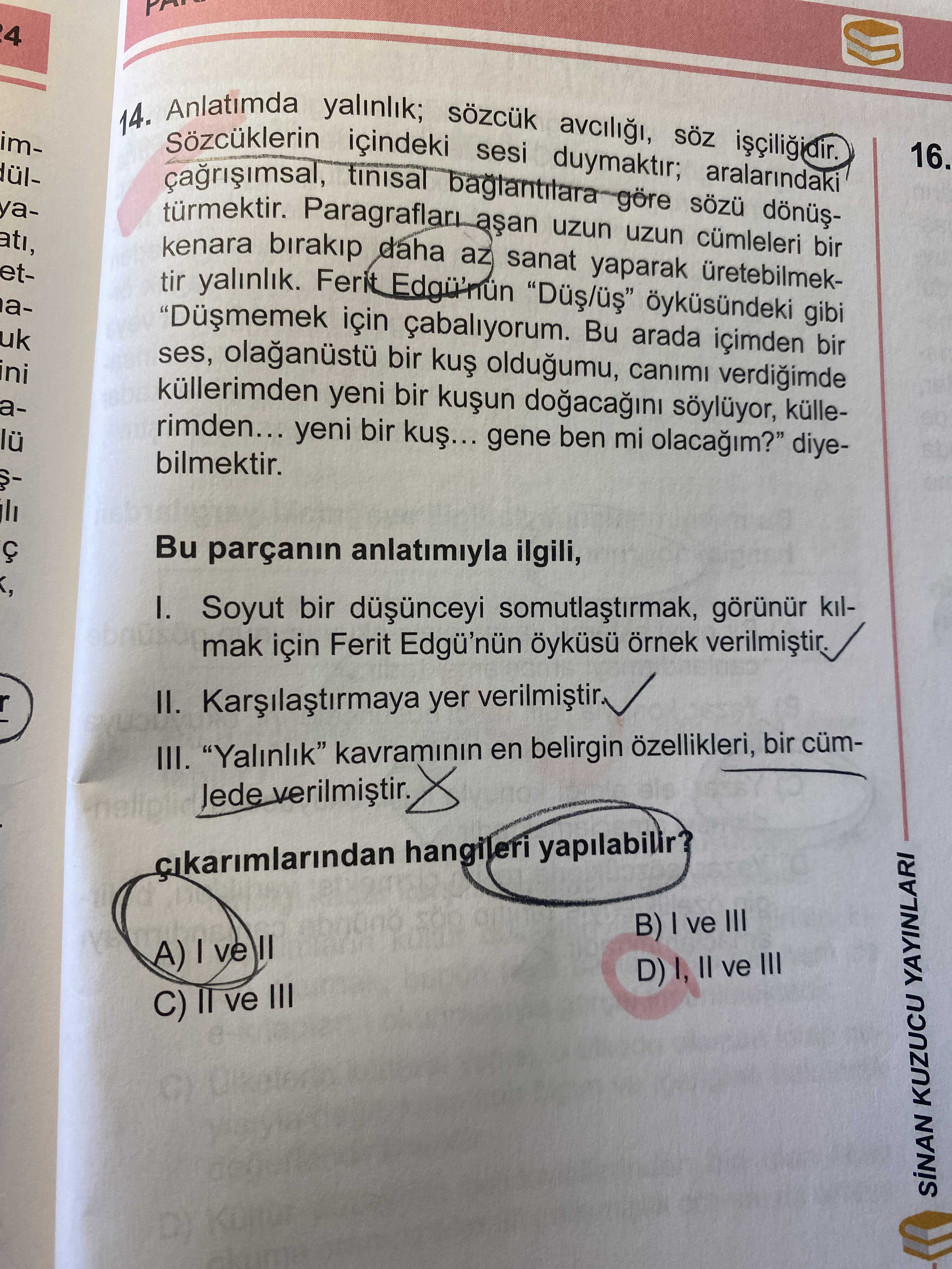 Anlatımda yalınlık; sözcük avcılığı, söz işçiliğidir. Sözcüklerin içindeki sesi duymaktır