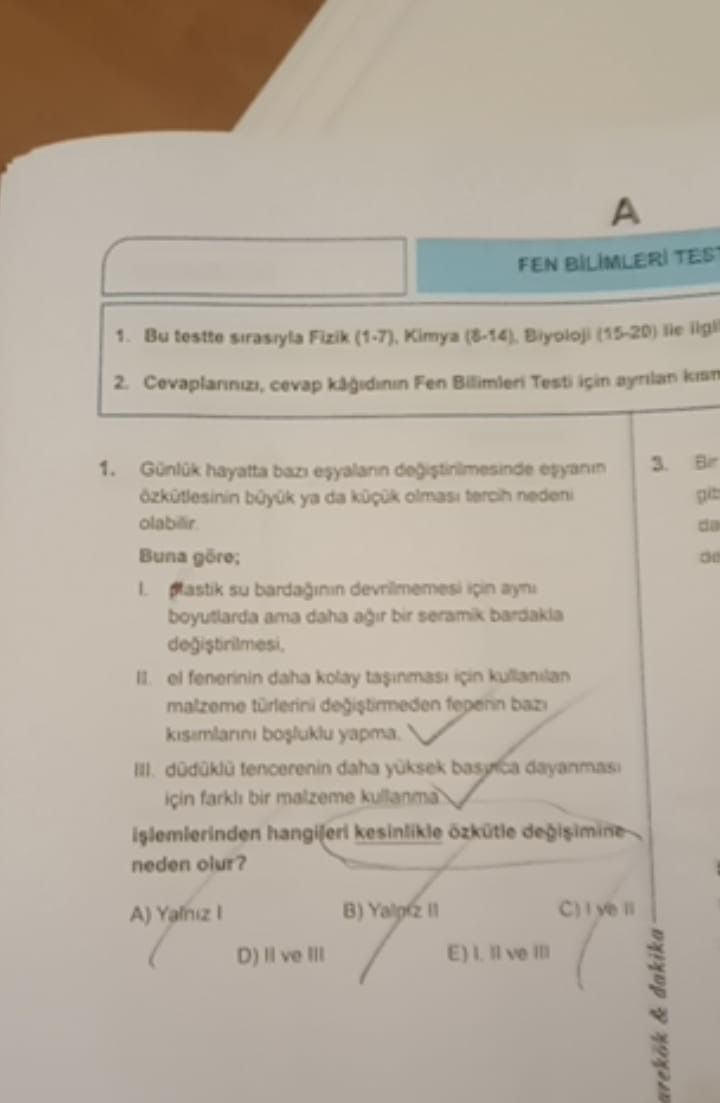 Günlük hayatta bazı eşyaların değiştirilmesinde eşyanın özkütle­sinin büyük ya da küçük olması