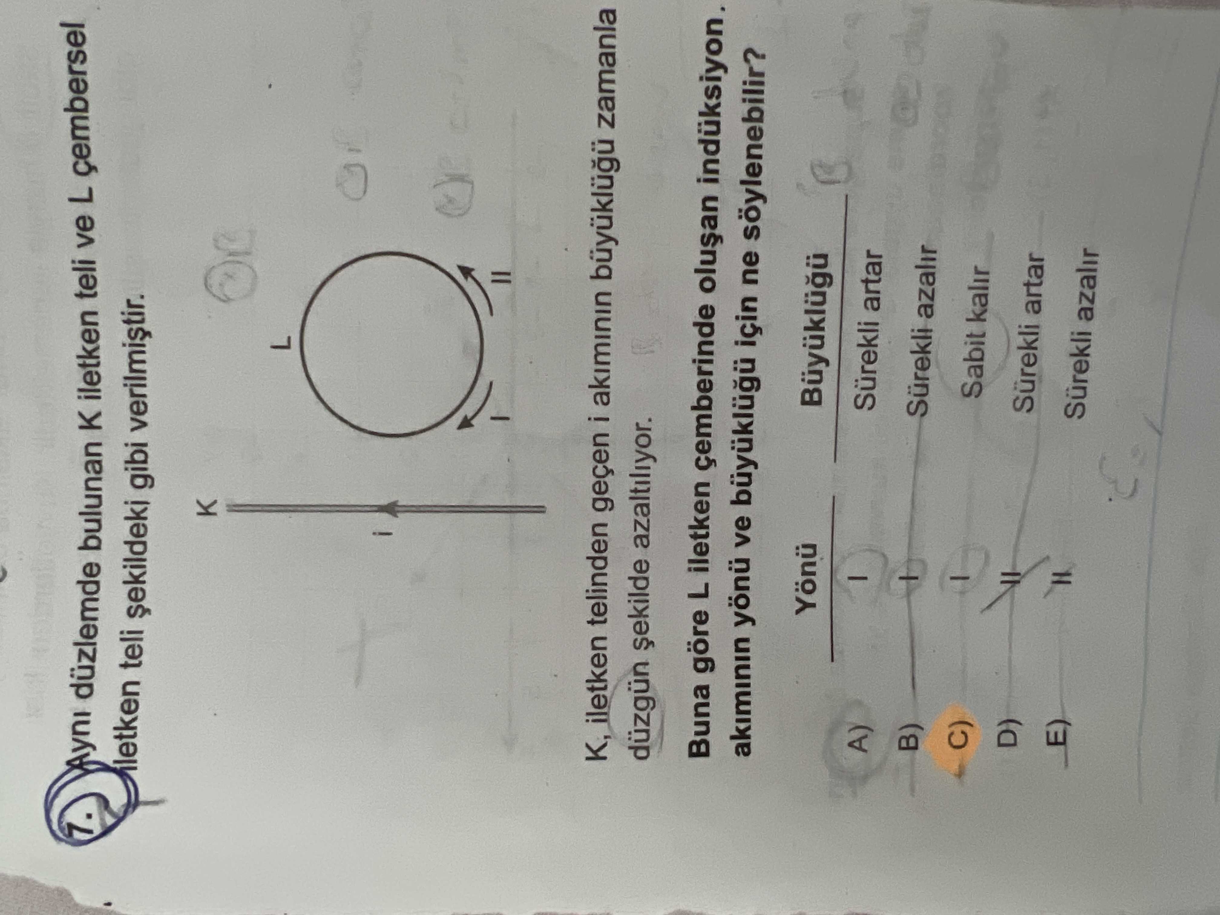 Aynı düzlemde bulunan K iletken teli ve L çembersel iletken teli şekildeki gibi verilmiştir. K