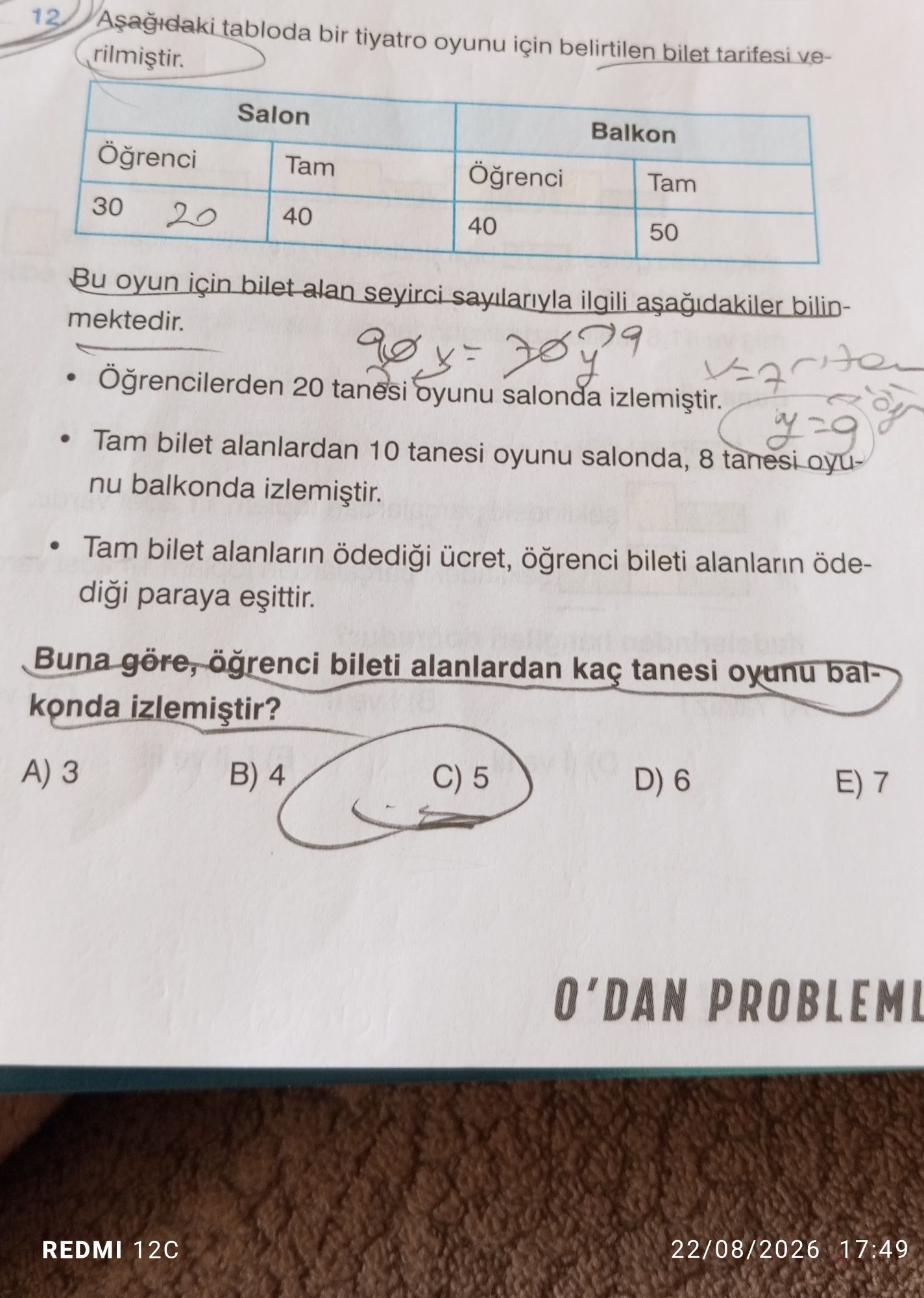 Aşağıdaki tabloda bir tiyatro oyunu için belirtilen bilet tarifesi verilmiştir. | Salon | | Balkon |