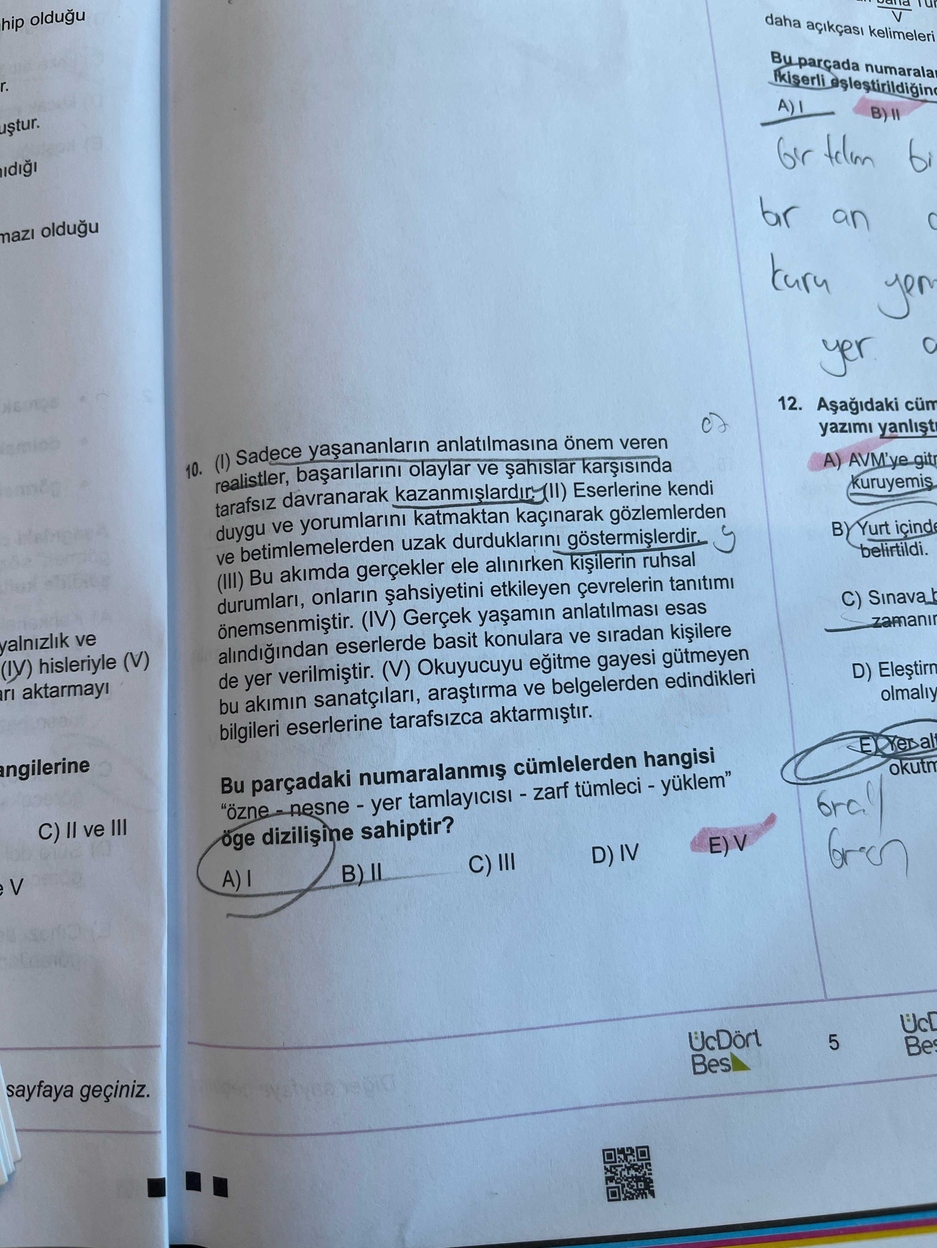 (I) Sadece yaşananların anlatılmasına önem veren realistler, başarılarını olaylar ve şahıslar