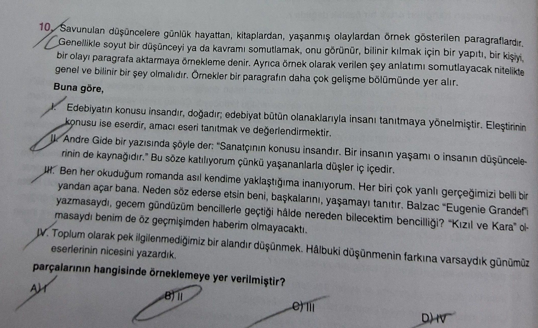 Savunulan düşüncelere günlük hayattan, kitaplardan, yaşanmış olaylardan örnek gösterilen