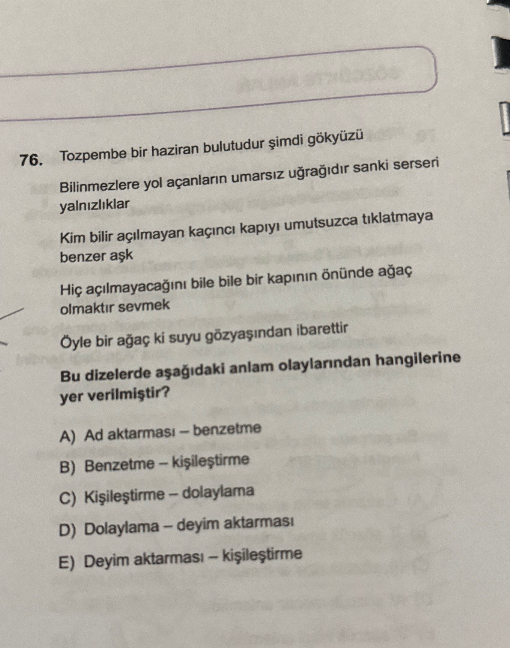 Tozpembe bir haziran bulutudur şimdi gökyüzü Bilinmezlere yol açanların umarsız uğrağıdır sanki