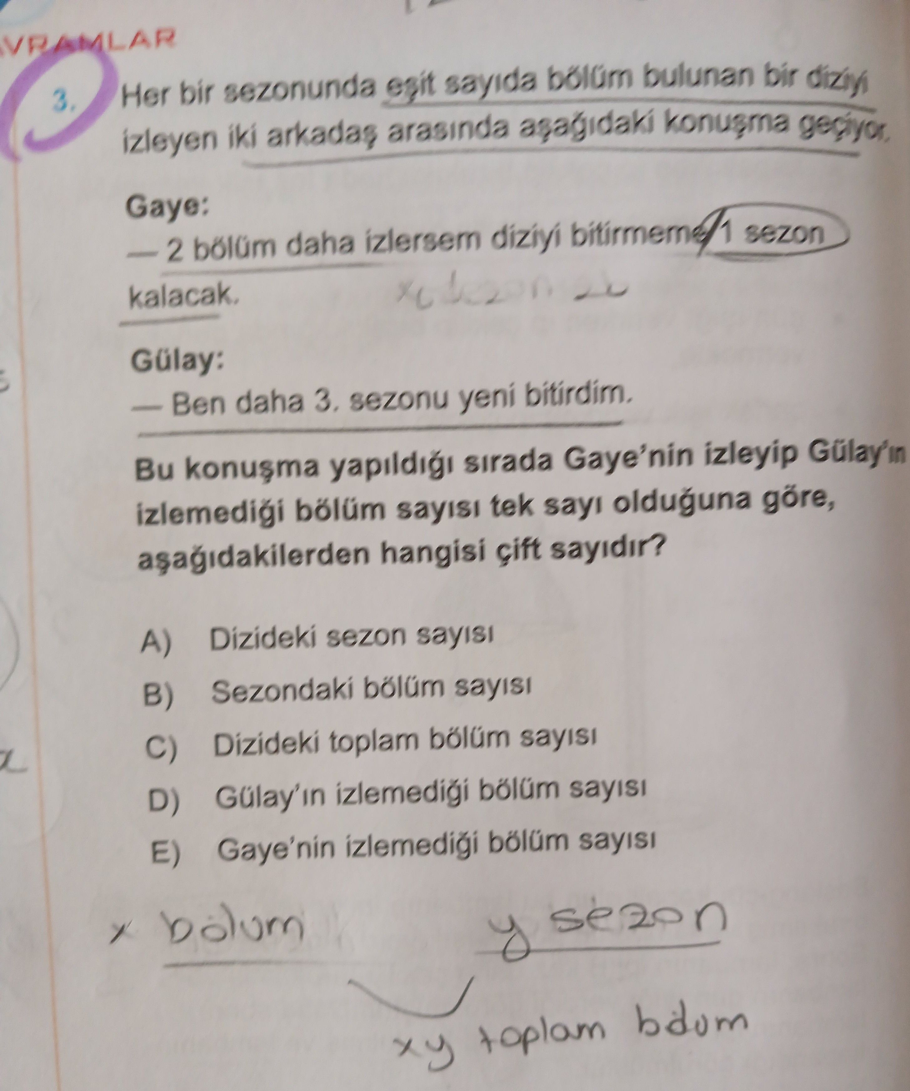 Her bir sezonunda eşit sayıda bölüm bulunan bir diziyi izleyen iki arkadaş arasında aşağıdaki