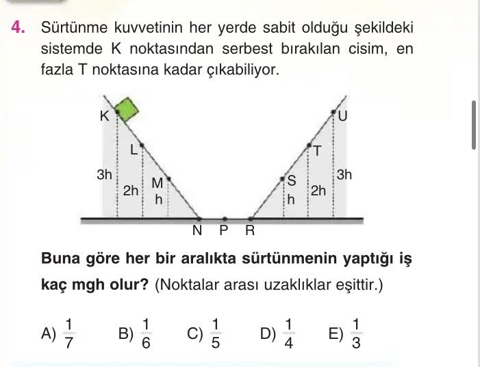 Sürtünme kuvvetinin her yerde sabit olduğu şekildeki sistemde K noktasından serbest bırakılan cisim