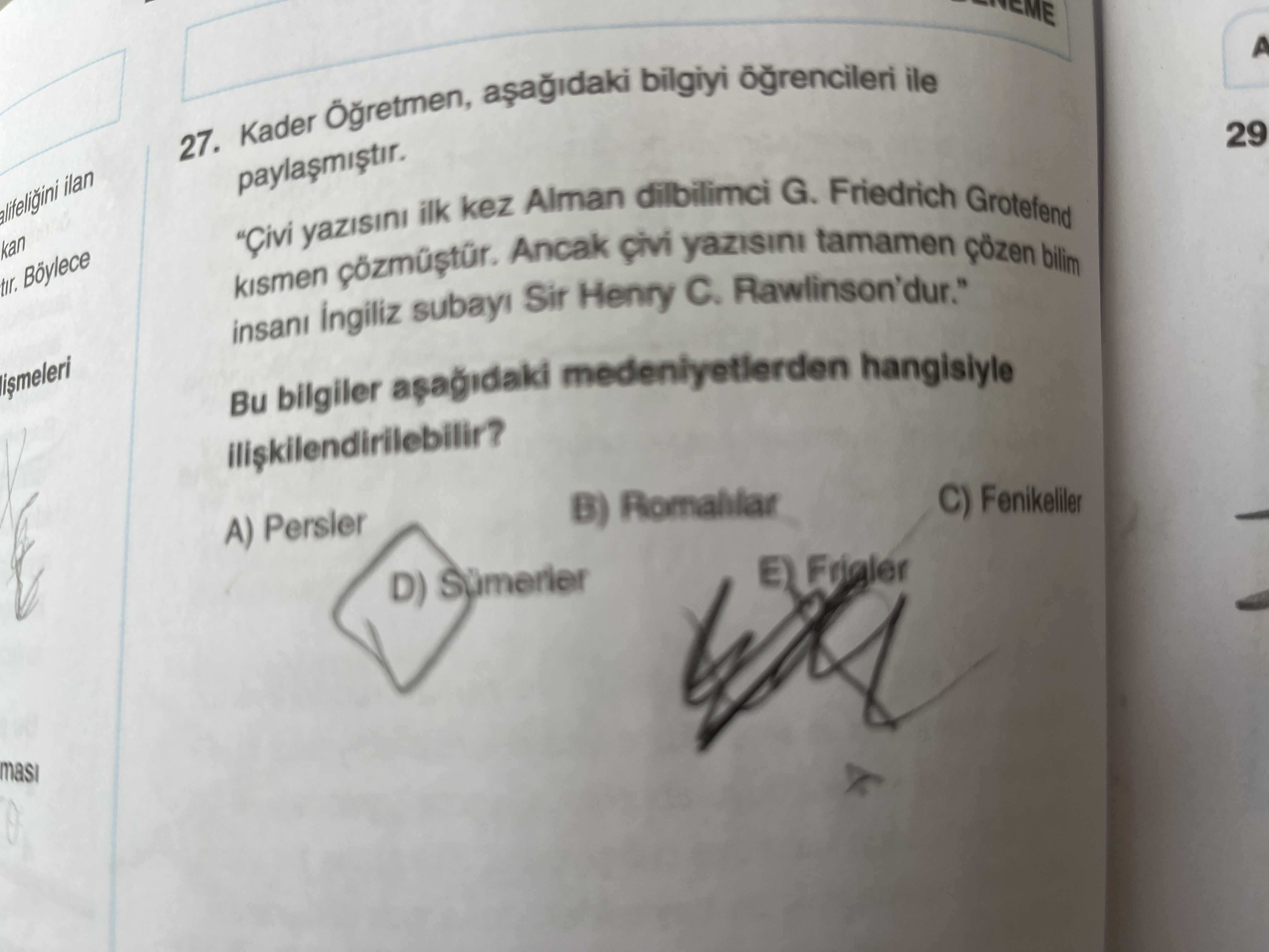 Kader Öğretmen, aşağıdaki bilgiyi öğrencileri ile paylaşmıştır. "Çivi yazısını ilk kez Alman