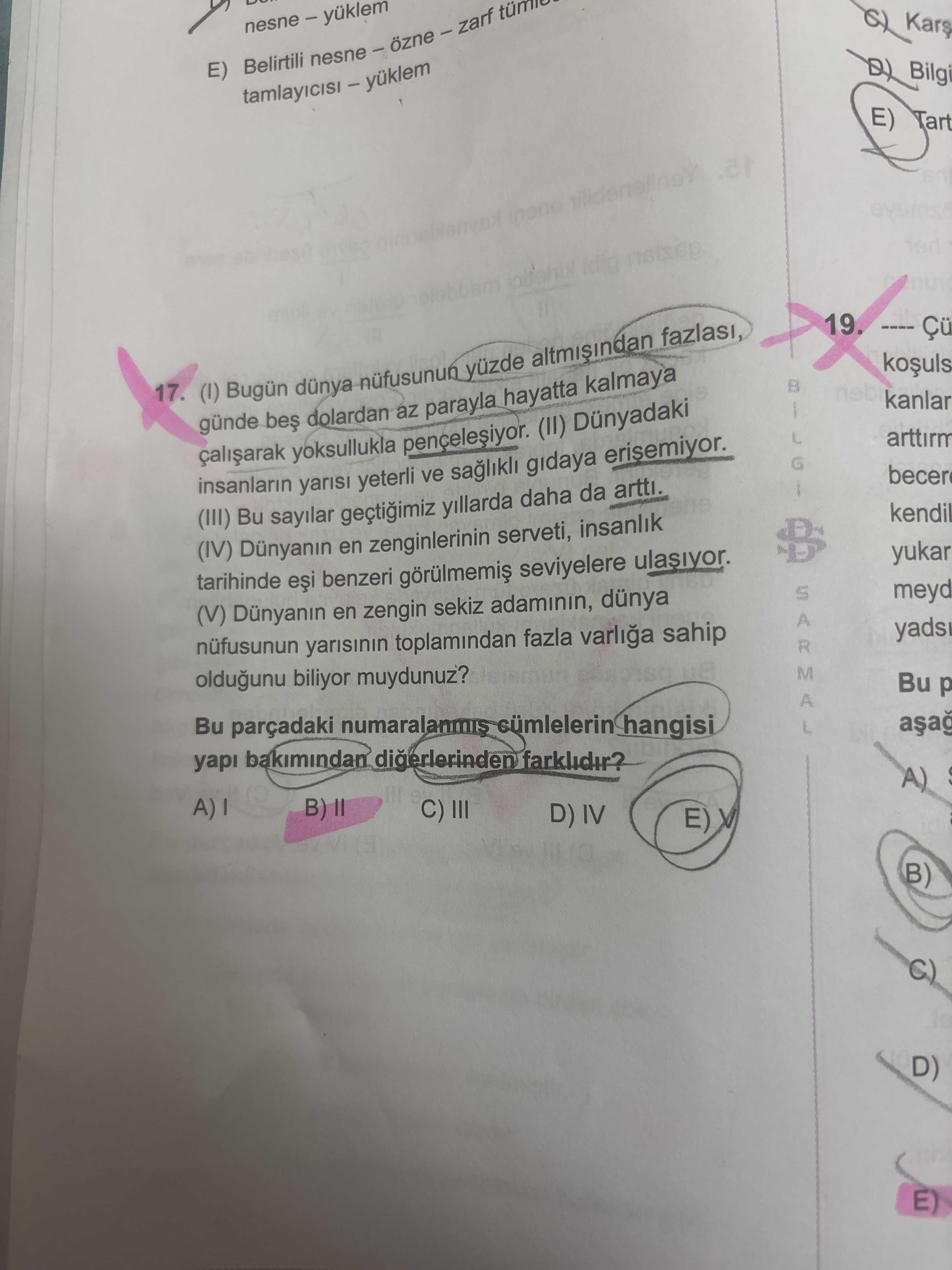 (I) Bugün dünya nüfusunun yüzde altmışından fazlası, günde beş dolardan az parayla hayatta kalmaya