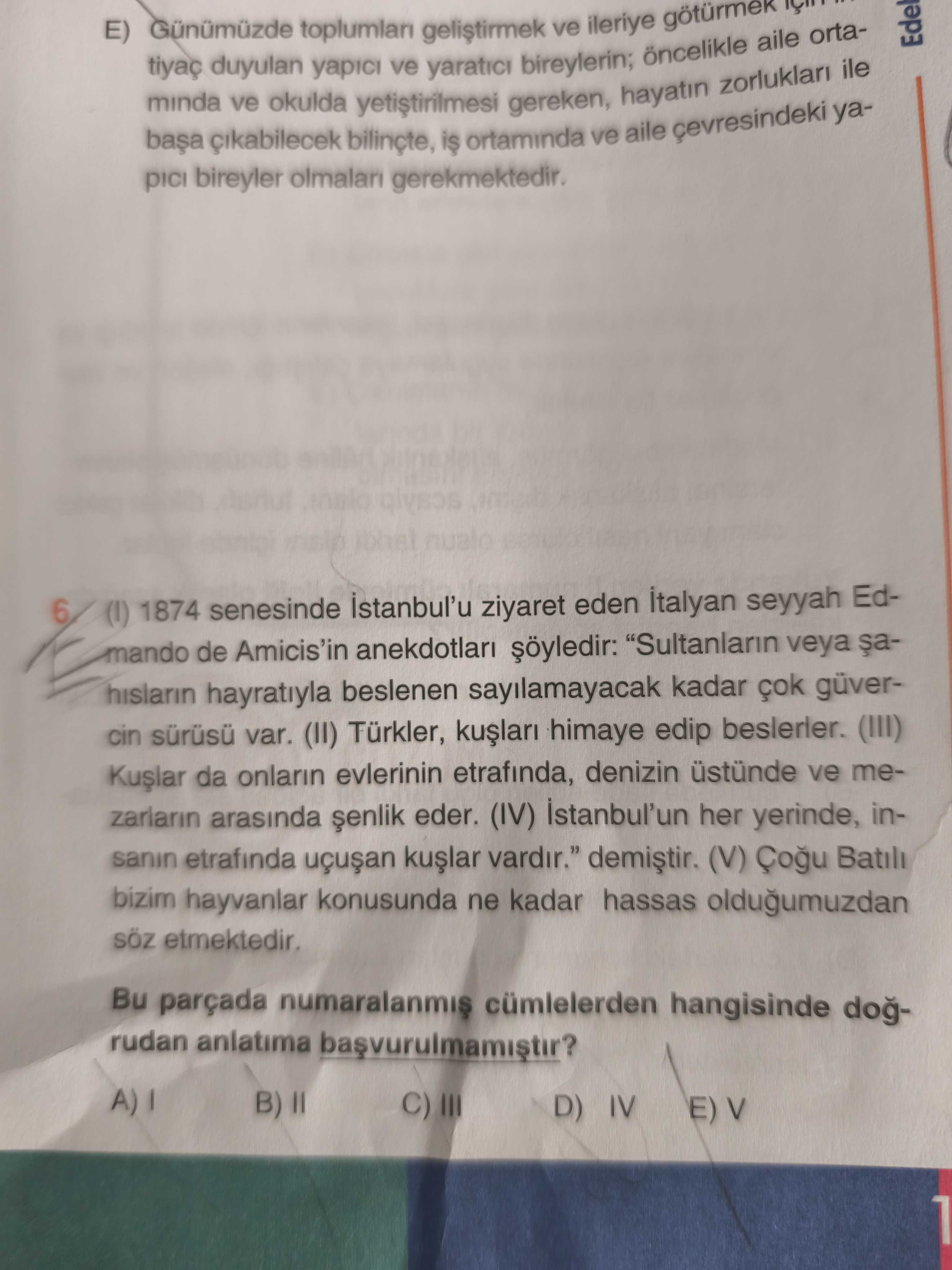 (I) 1874 senesinde İstanbul'u ziyaret eden İtalyan seyyah Edmando de Amicis'in anekdotları şöyledir