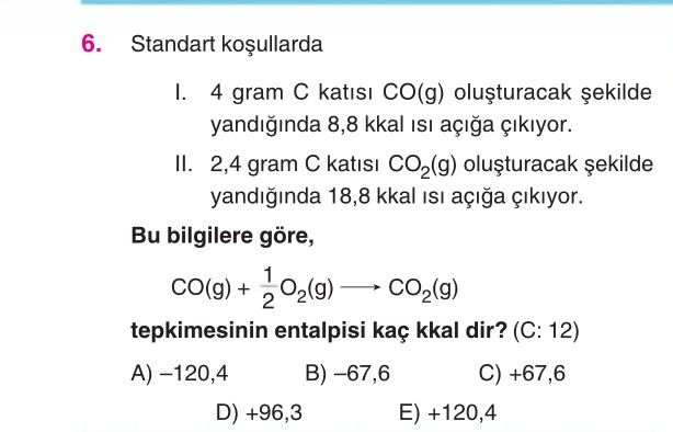 Standart koşullarda I. 4 gram C katısı CO(g) oluşturacak şekilde yandığında 8,8 kkal ısı açığa