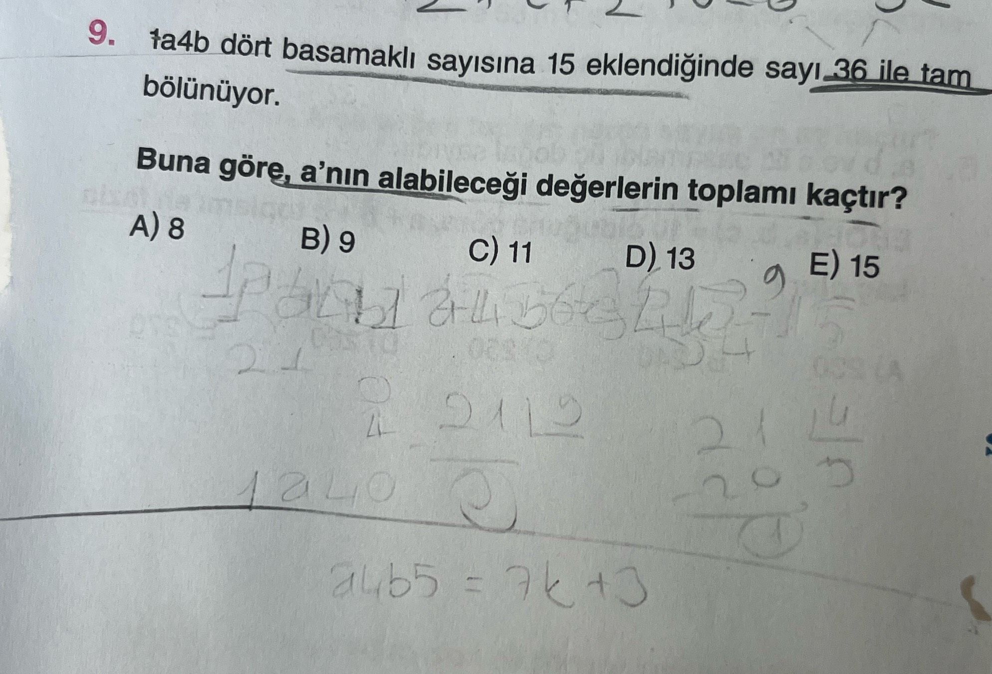1a4b dört basamaklı sayısına 15 eklendiğinde sayı 36 ile tam bölünüyor. Buna göre, a'nın alabileceği