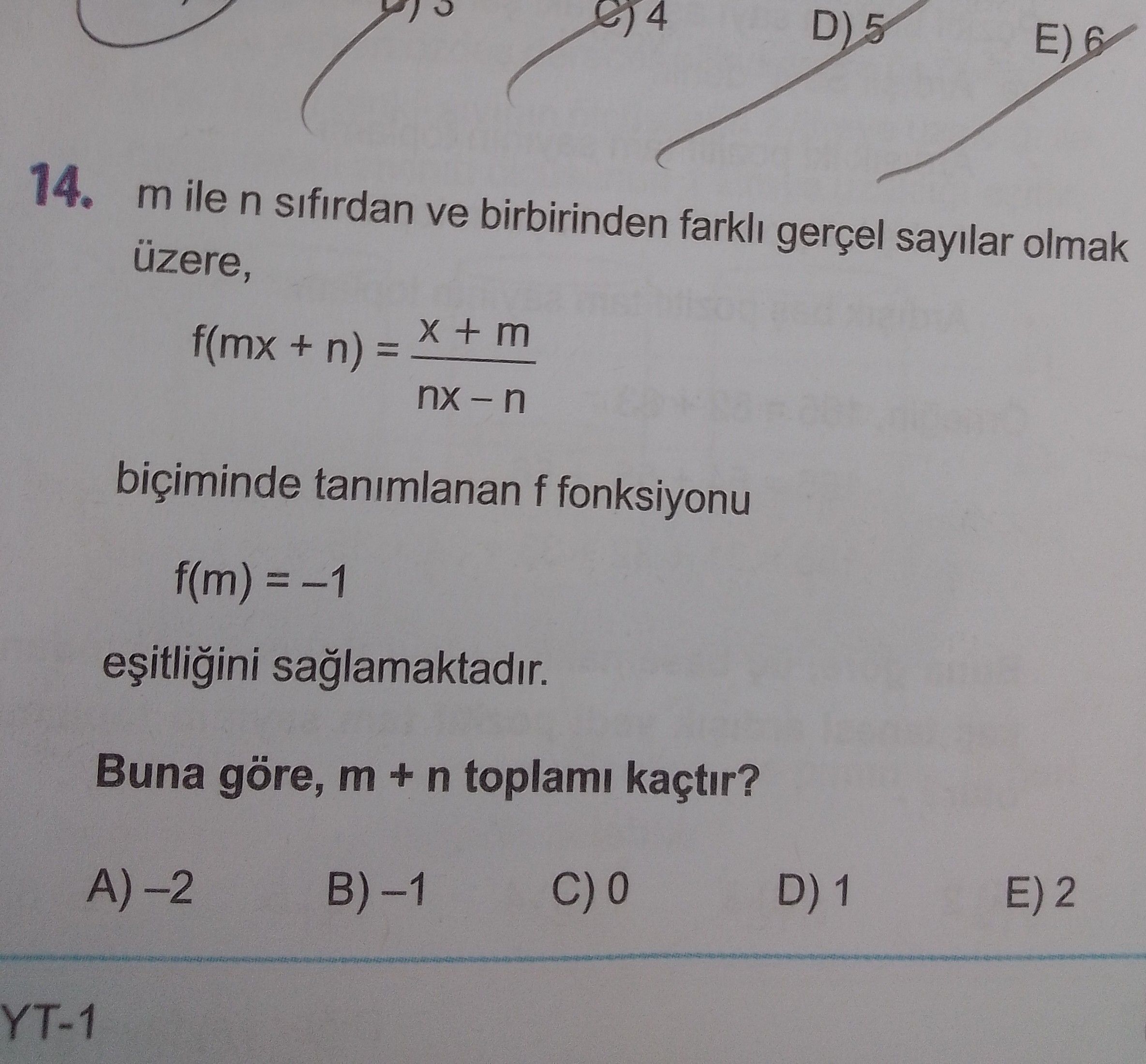 m ile n sıfırdan ve birbirinden farklı gerçel sayılar olmak üzere, f(mx + n) = (x + m) / (nx – n)