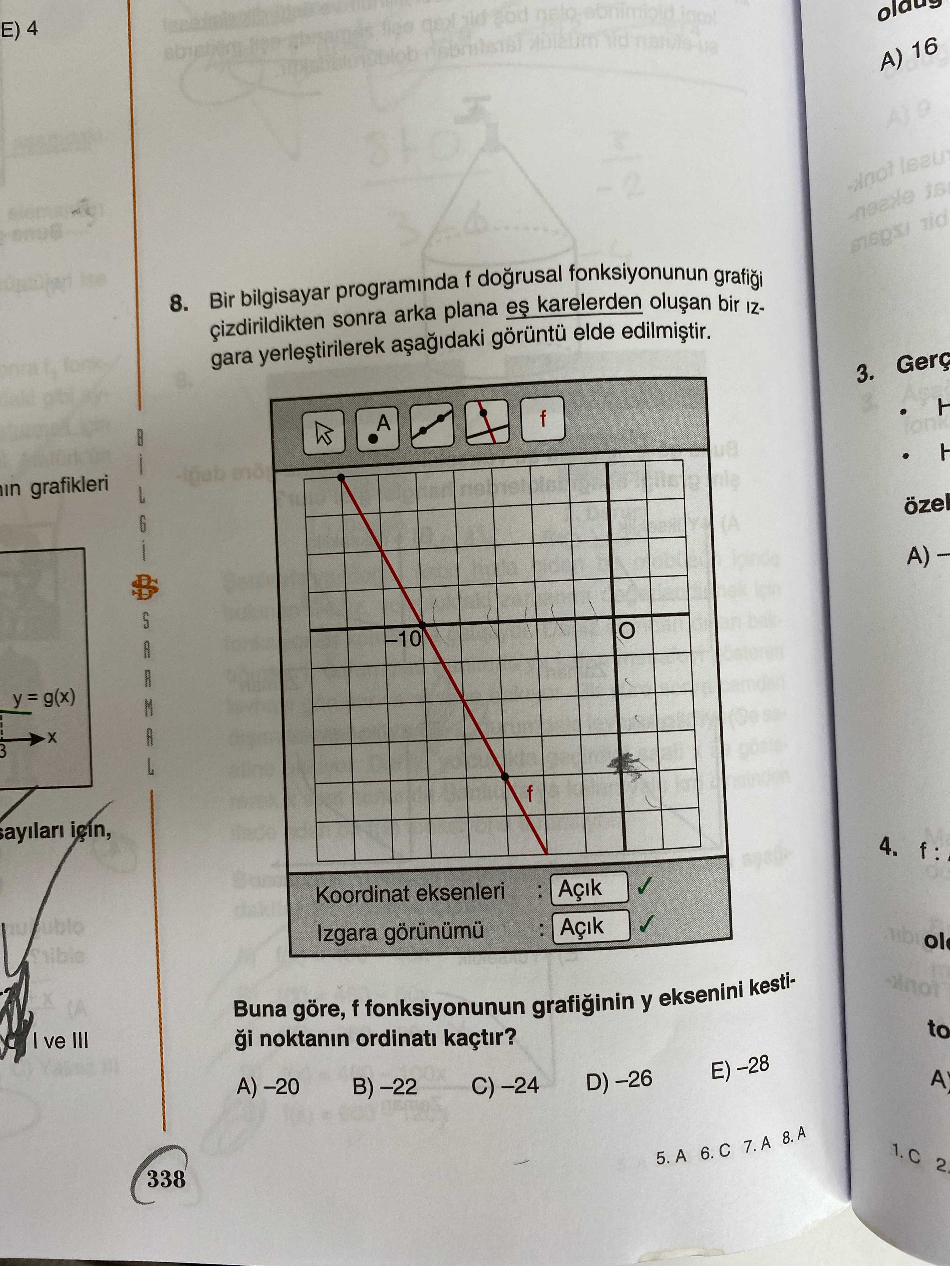 Bir bilgisayar programında f doğrusal fonksiyonunun grafiği çizdirildikten sonra arka plana eş