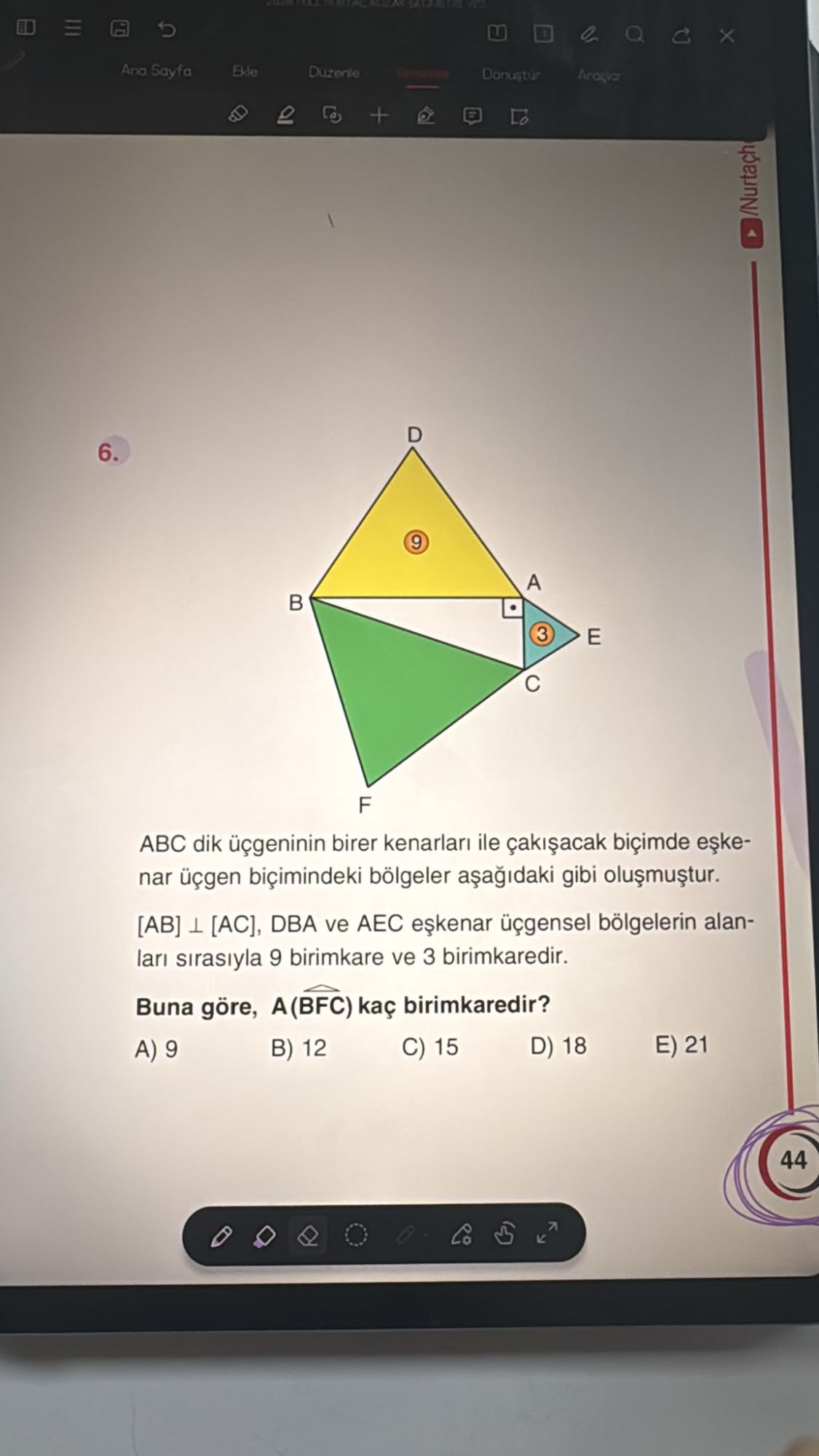 ABC dik üçgeninin birer kenarları ile çakışacak biçimde eşkenar üçgen biçimindeki bölgeler aşağıdaki