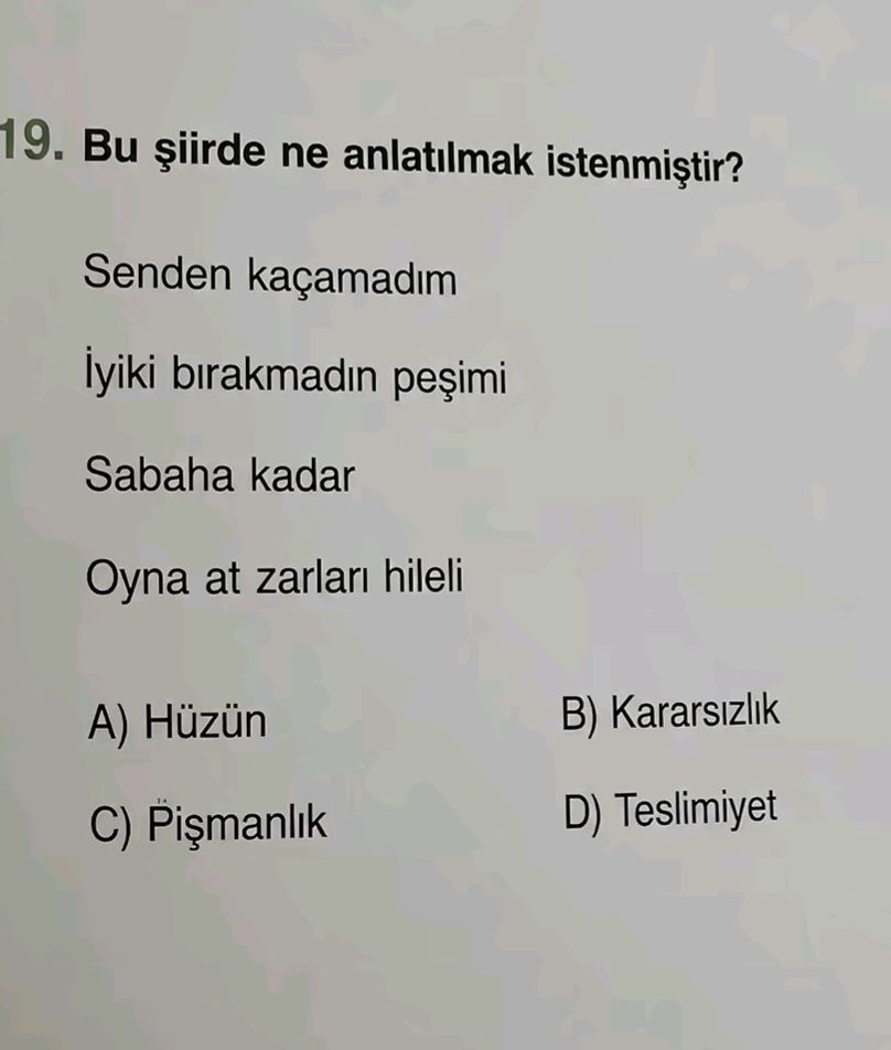 Bu şiirde ne anlatılmak istenmiştir? Senden kaçamadım İyiki bırakmadın peşimi Sabaha kadar Oyna at