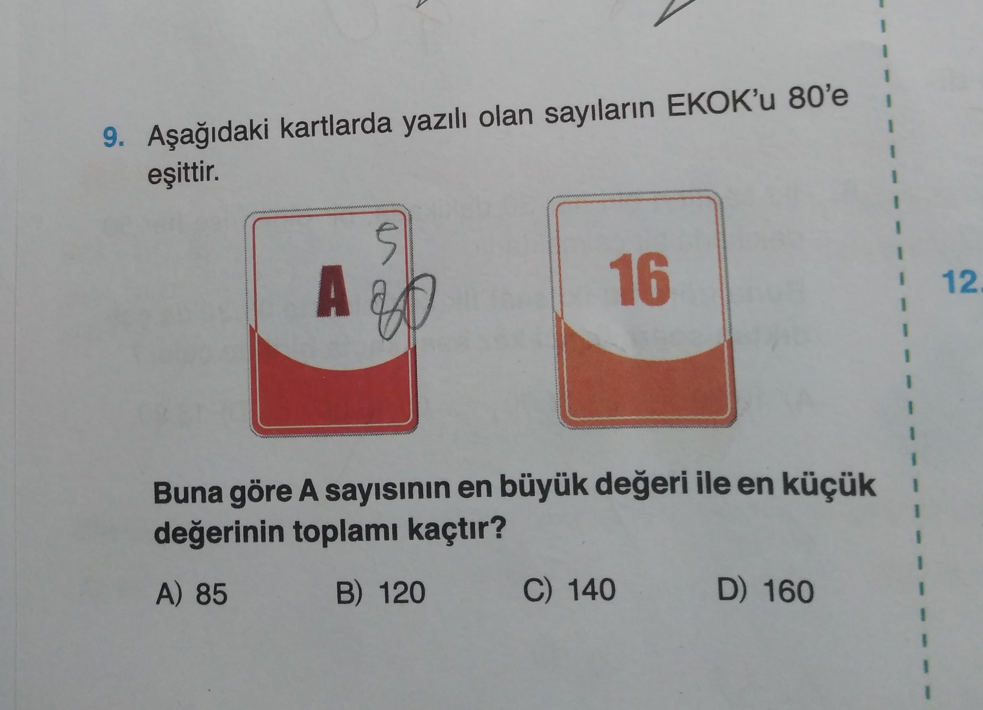 Aşağıdaki kartlarda yazılı olan sayıların EKOK'u 80'e eşittir. Buna göre A sayısının en büyük değeri