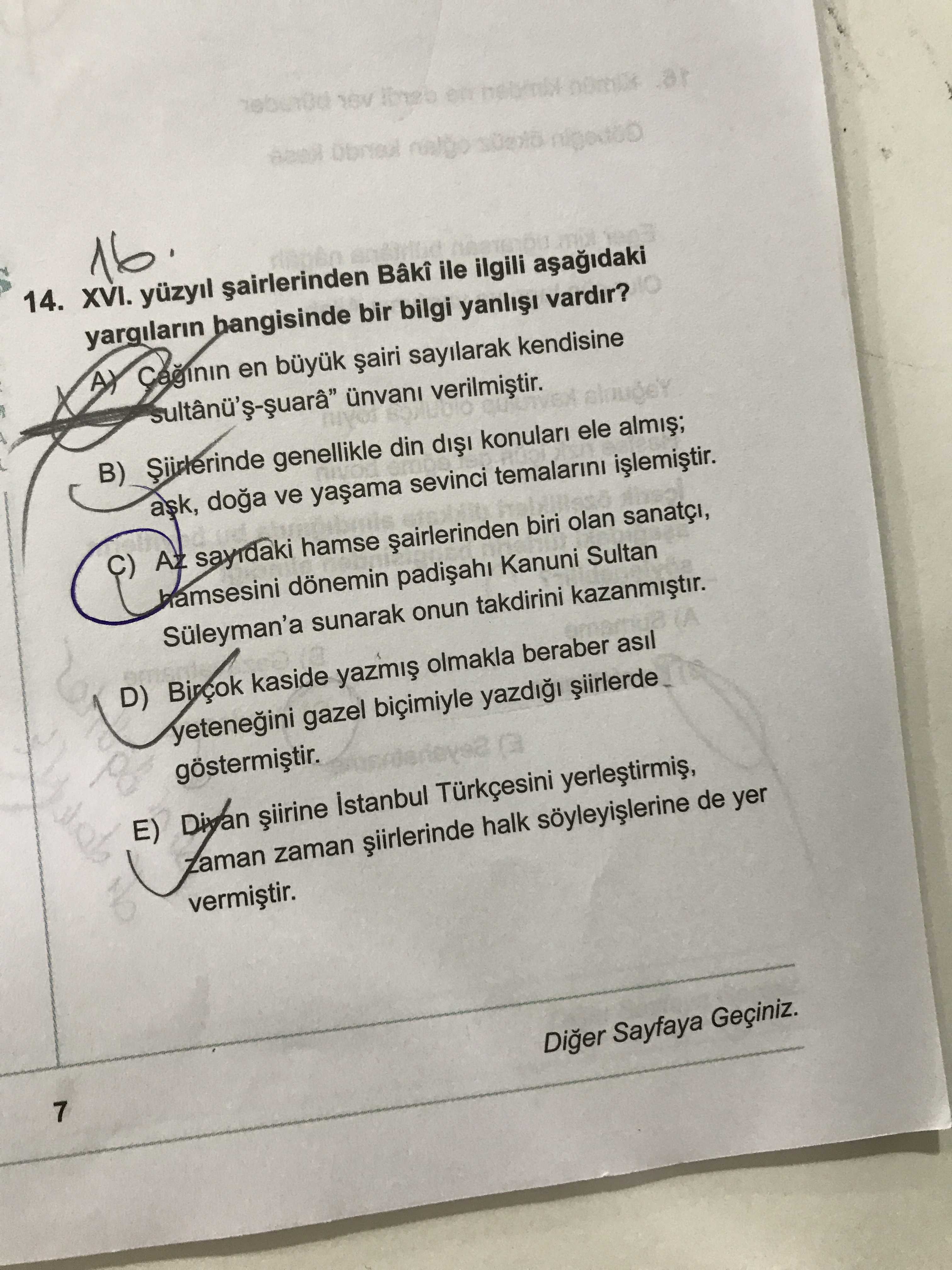 XVI. yüzyıl şairlerinden Bâkî ile ilgili aşağıdaki yargıların hangisinde bir bilgi yanlışı vardır?