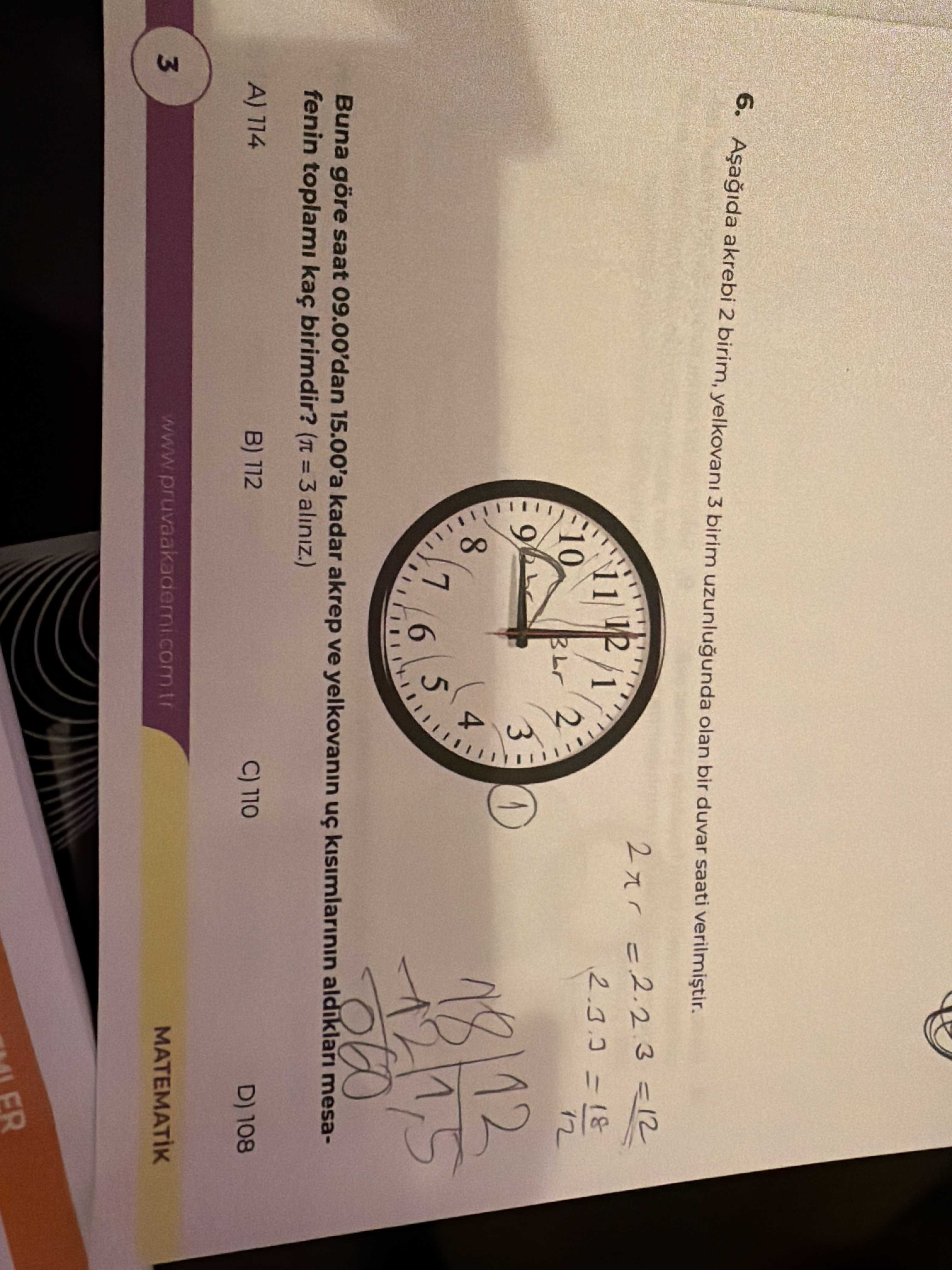 Aşağıda akrebi 2 birim, yelkovani 3 birim uzunluğunda olan bir duvar saati verilmiştir. Buna göre