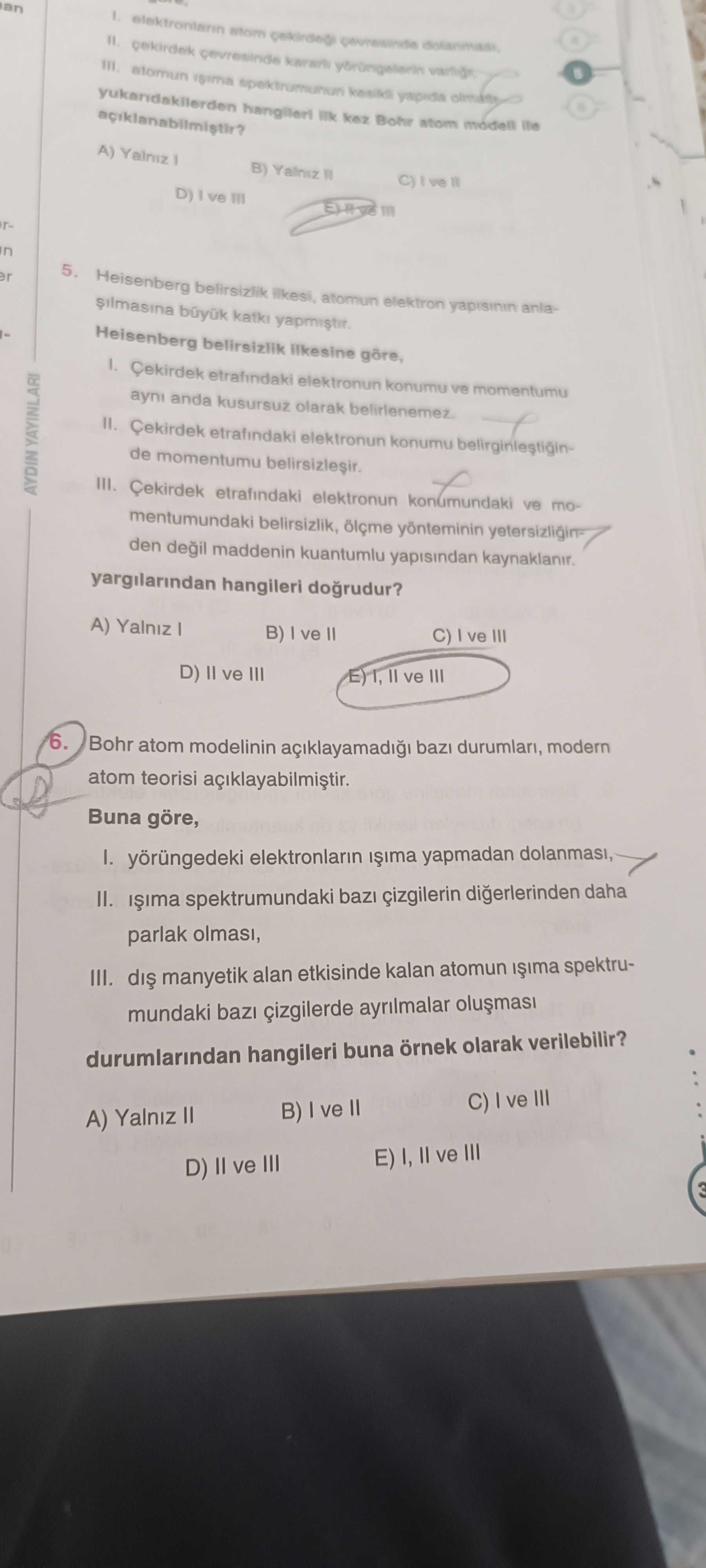 Heisenberg belirsizlik ilkesi, atomun elektron yapısının anlaşılmasına büyük katkı yapmıştır