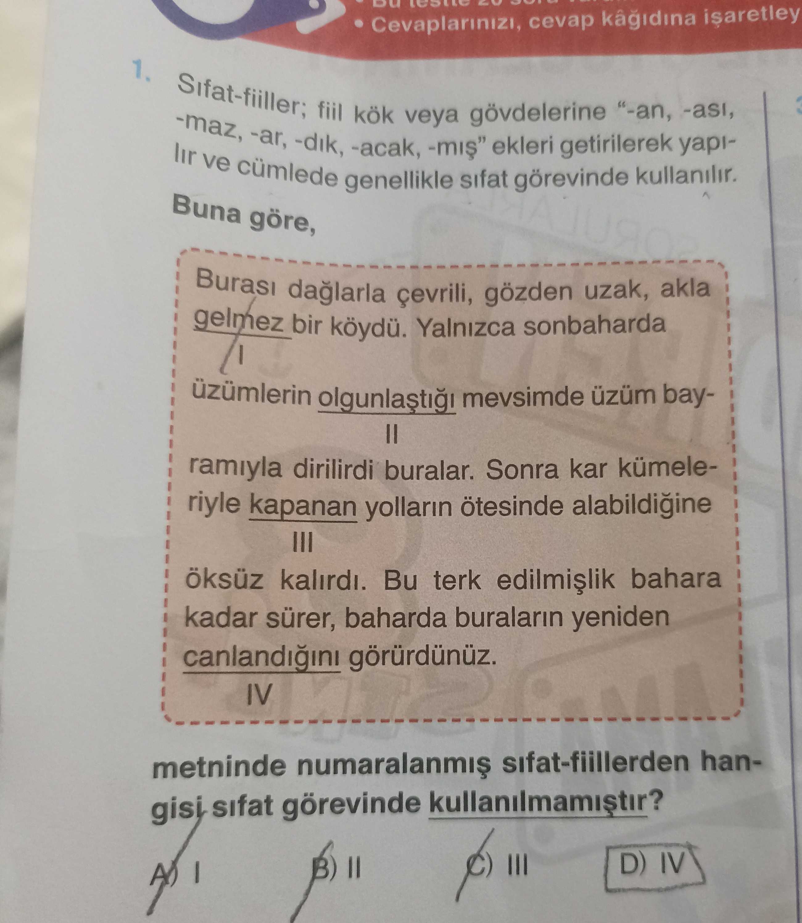 Sıfat-fiiller; fiil kök veya gövdelerine "-an, -ası, -maz, -ar, -dık, -acak, -mış" ekleri