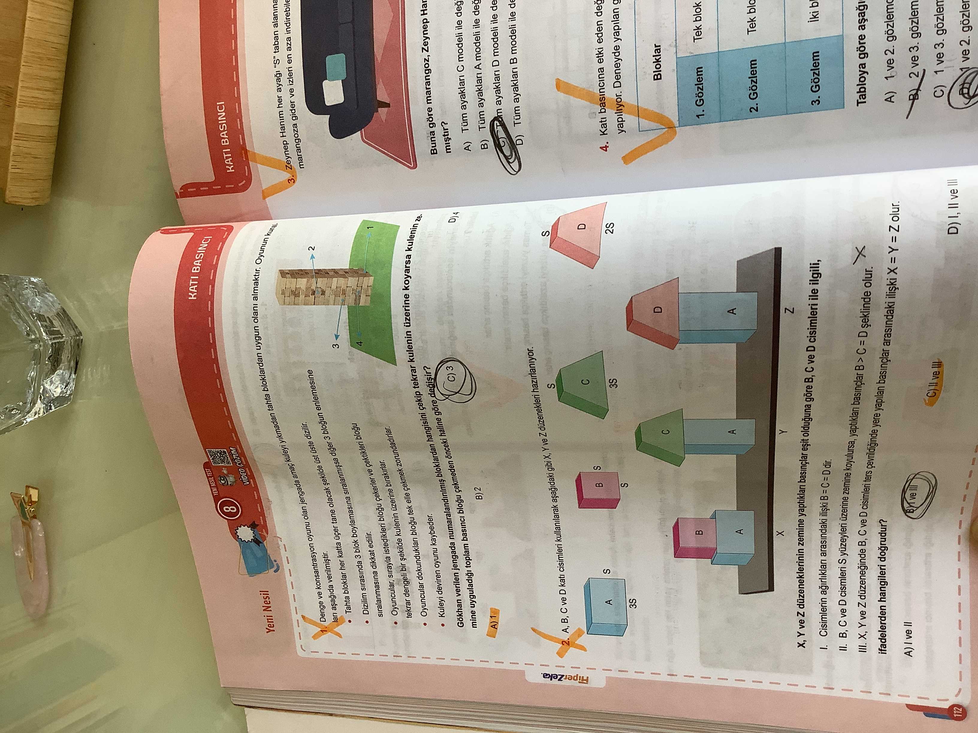 X, Y ve Z düzeneklerinin zemine yaptıkları basınçlar eşit olduğuna göre B, C ve D cisimleri ile