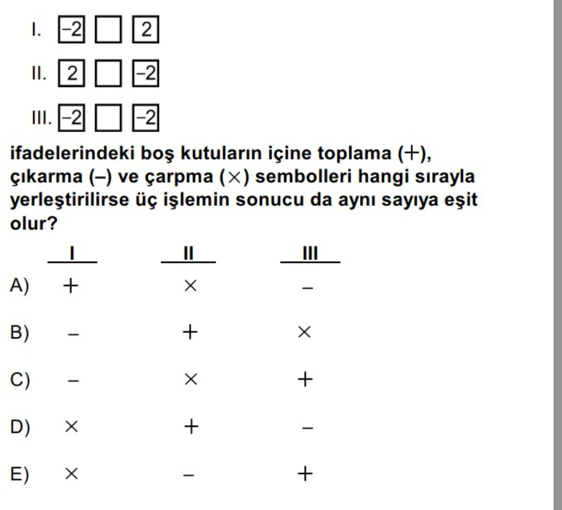 I. -2 □ 2 II. 2 □ -2 III. -2 □ -2 ifadelerindeki boş kutuların içine toplama (+), çıkarma (–) ve